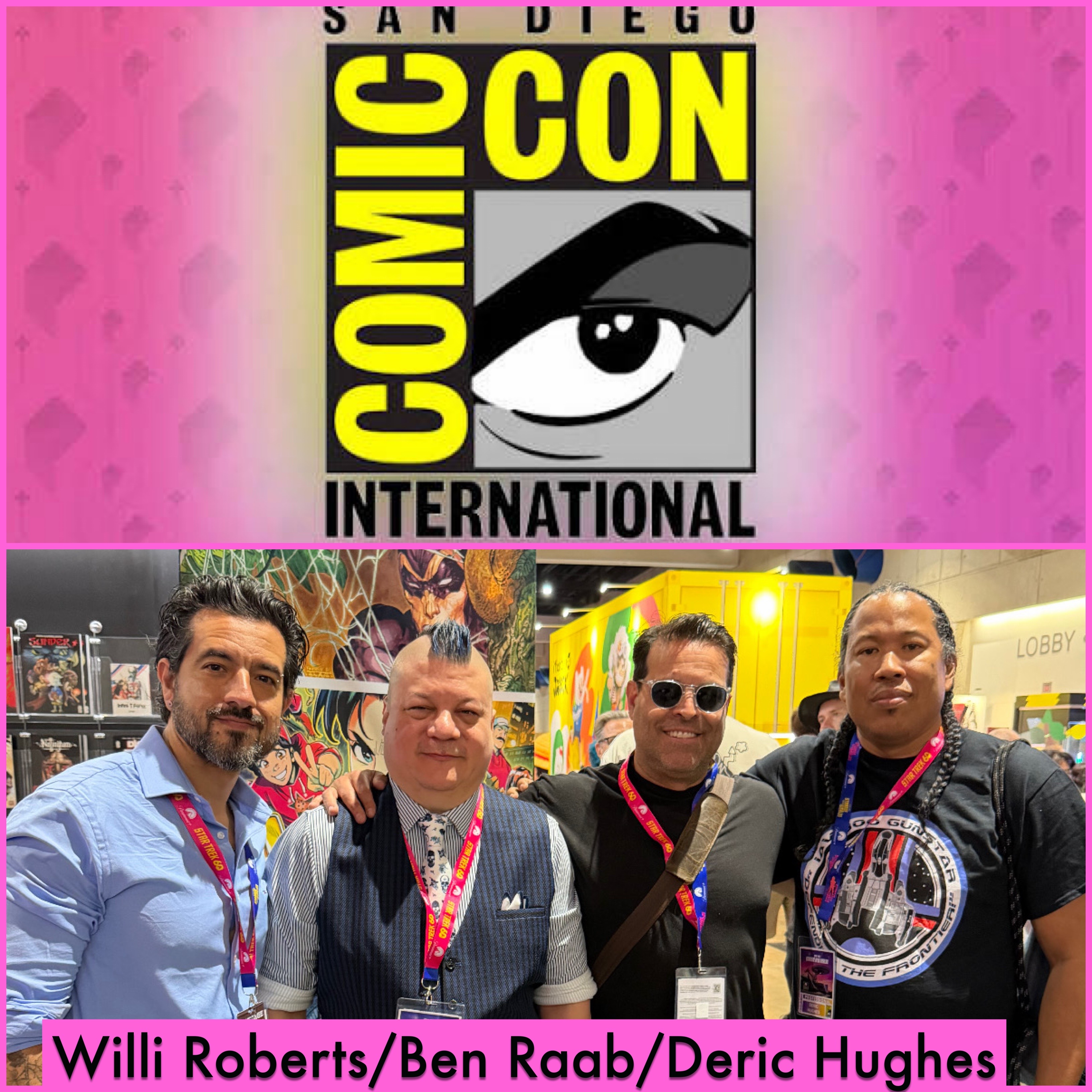 Episode 1732 - SDCC Recap & Interview w/ Ben Raab/Deric Hughes/Willi Roberts!