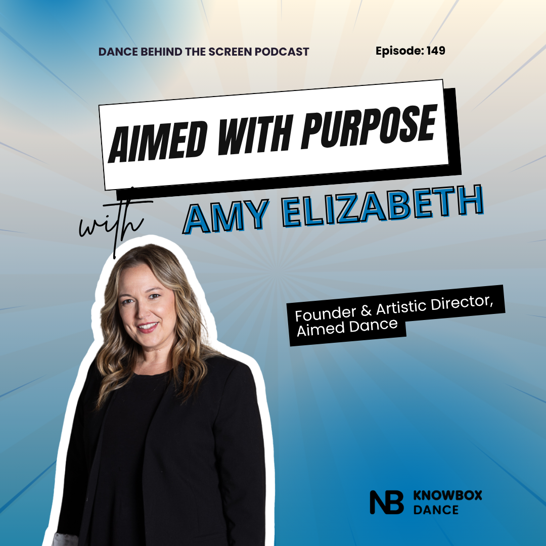 Episode 149 | Aimed with Purpose: Amy Elizabeth on Leading Through Dance