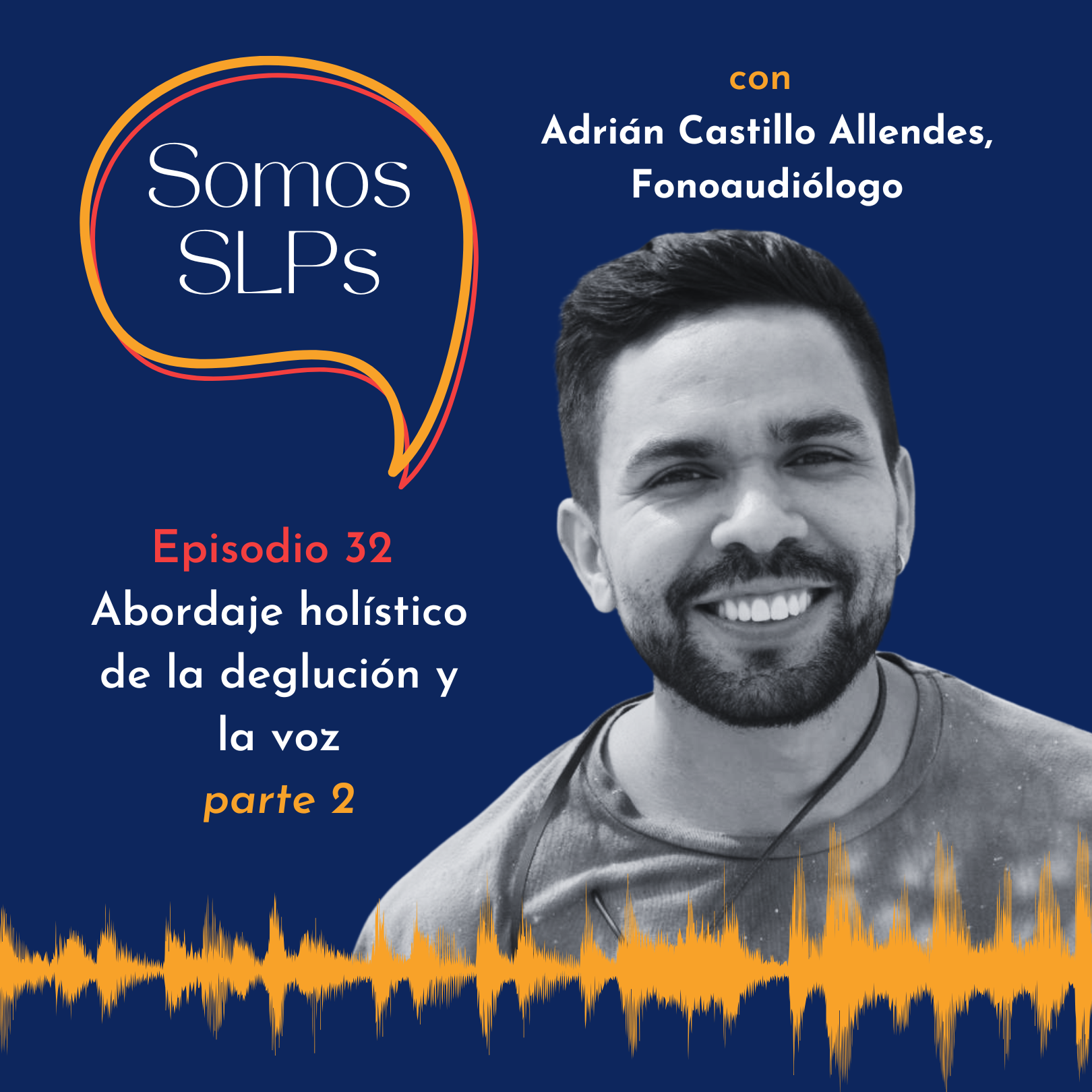 Episodio 32: Abordaje holístico de la deglución y la voz (parte 2)