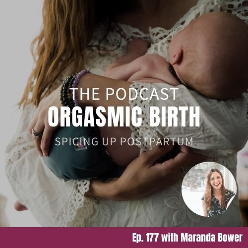 Spicing Up Postpartum with Maranda Bower - Episode 177
