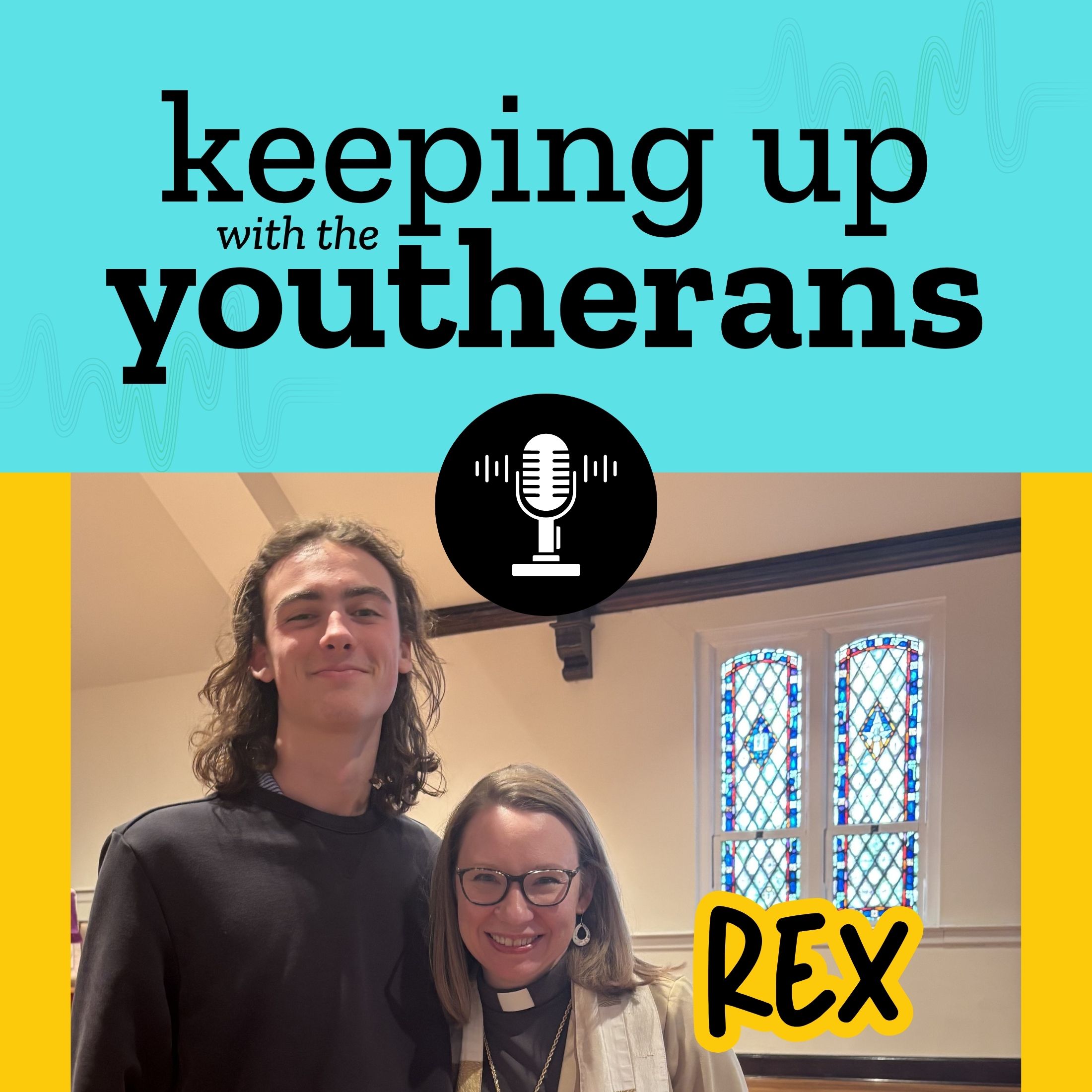 Keeping Up with the Youtherans: "Welcome" with Rex