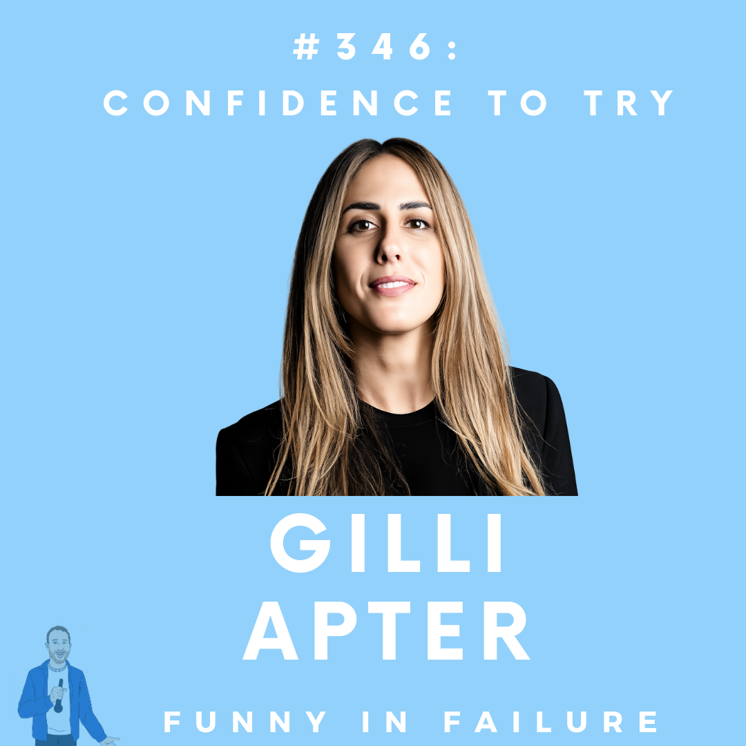 #346: Gilli Apter - Confidence to Try