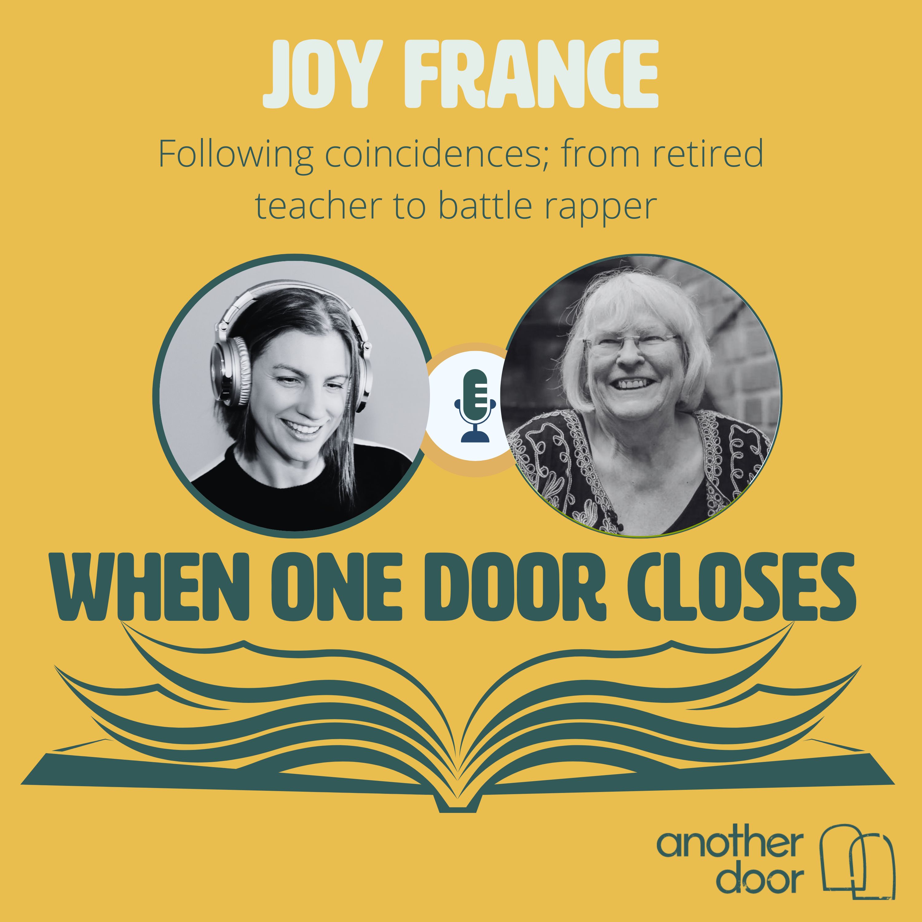 #169: Following coincidences; from retired teacher to battle rapper with Joy France
