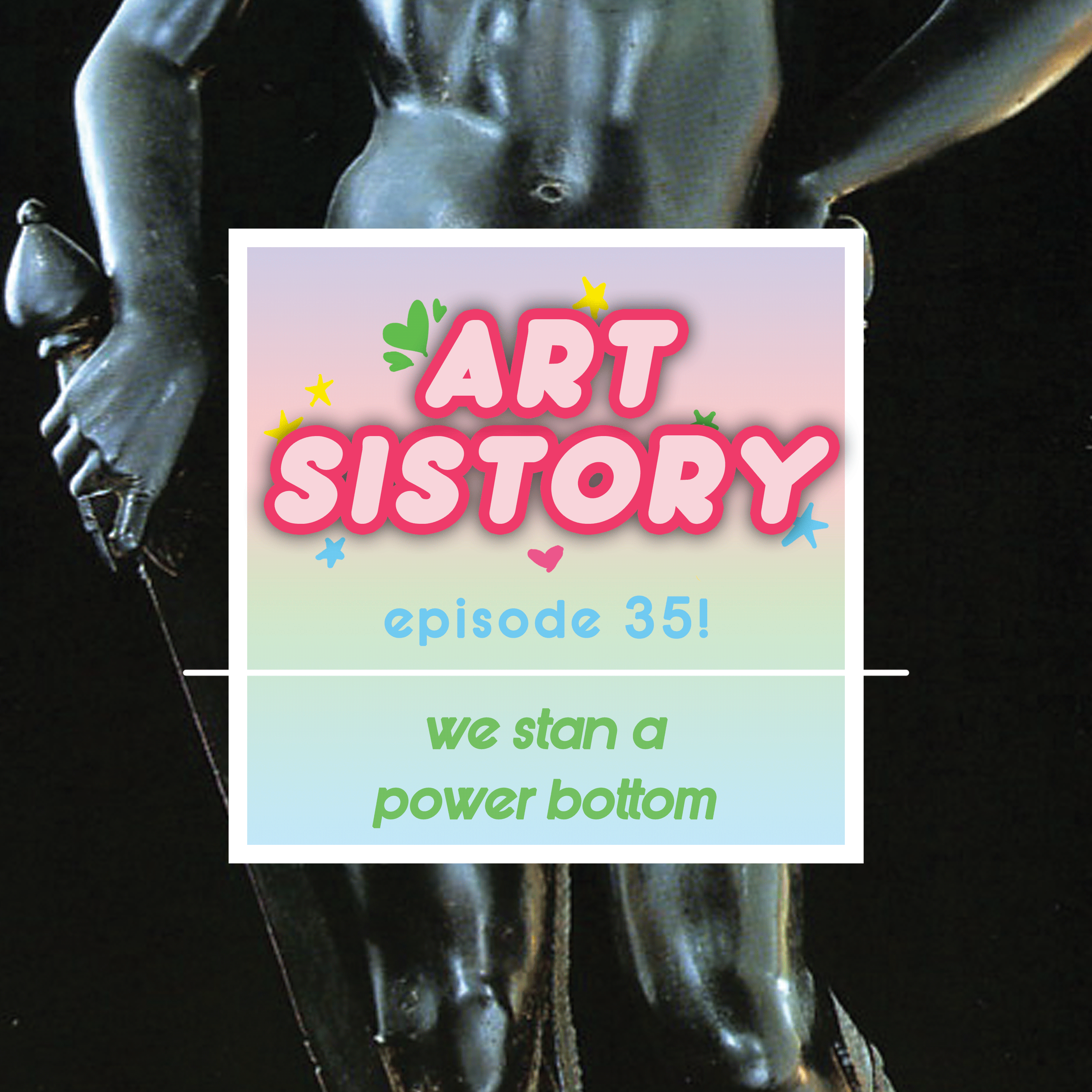 Ep 35: We Stan a Power Bottom