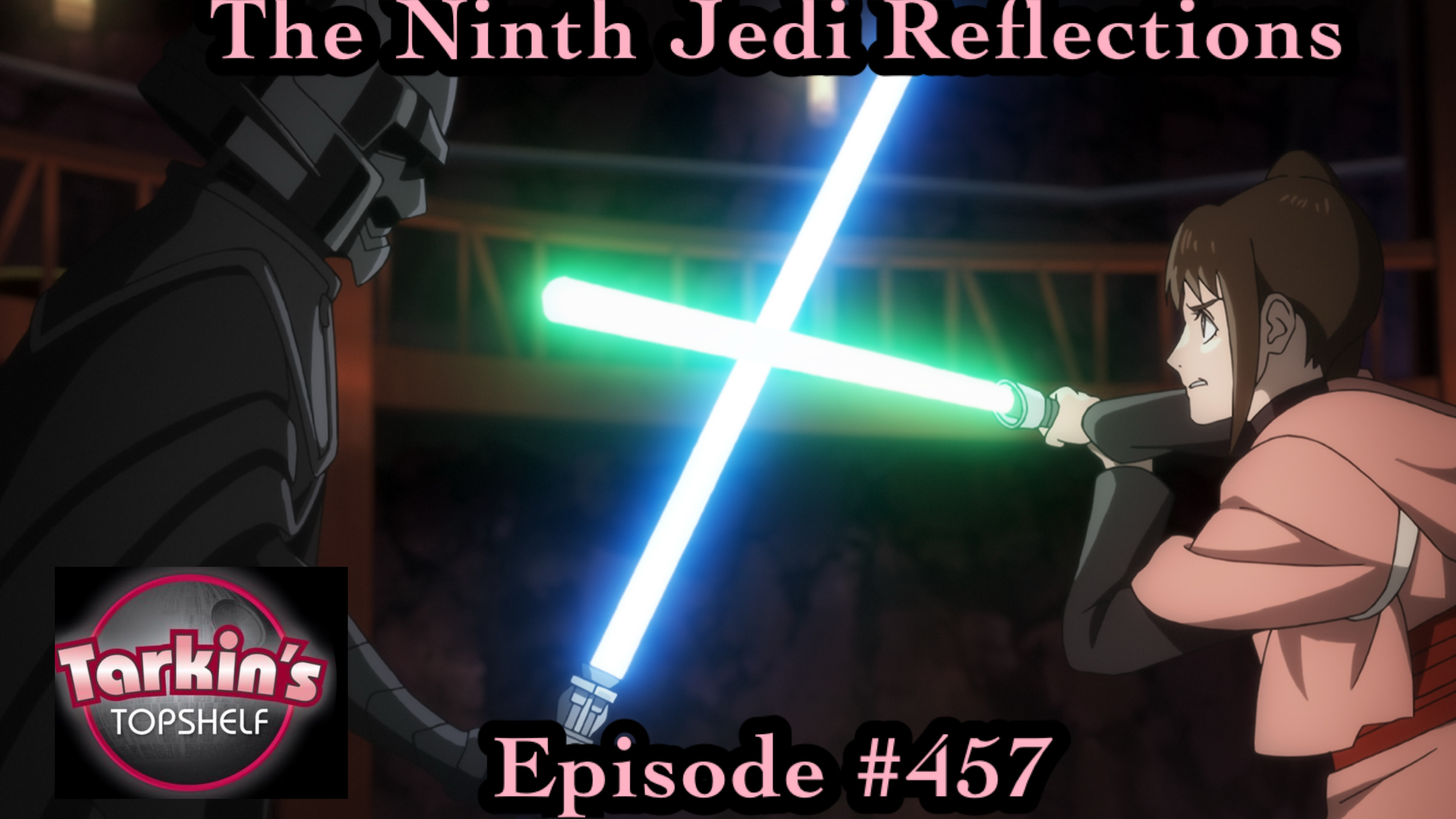 457: The Ninth Jedi Reflections