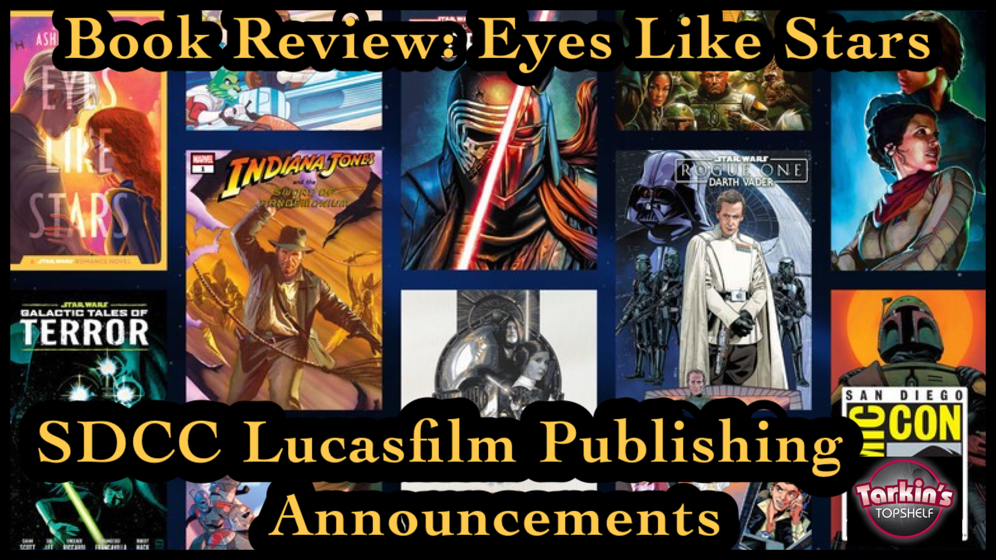 456: SDCC Lucasfilm Publishing Announcements and Book Review: Star Wars: Eyes Like Stars
