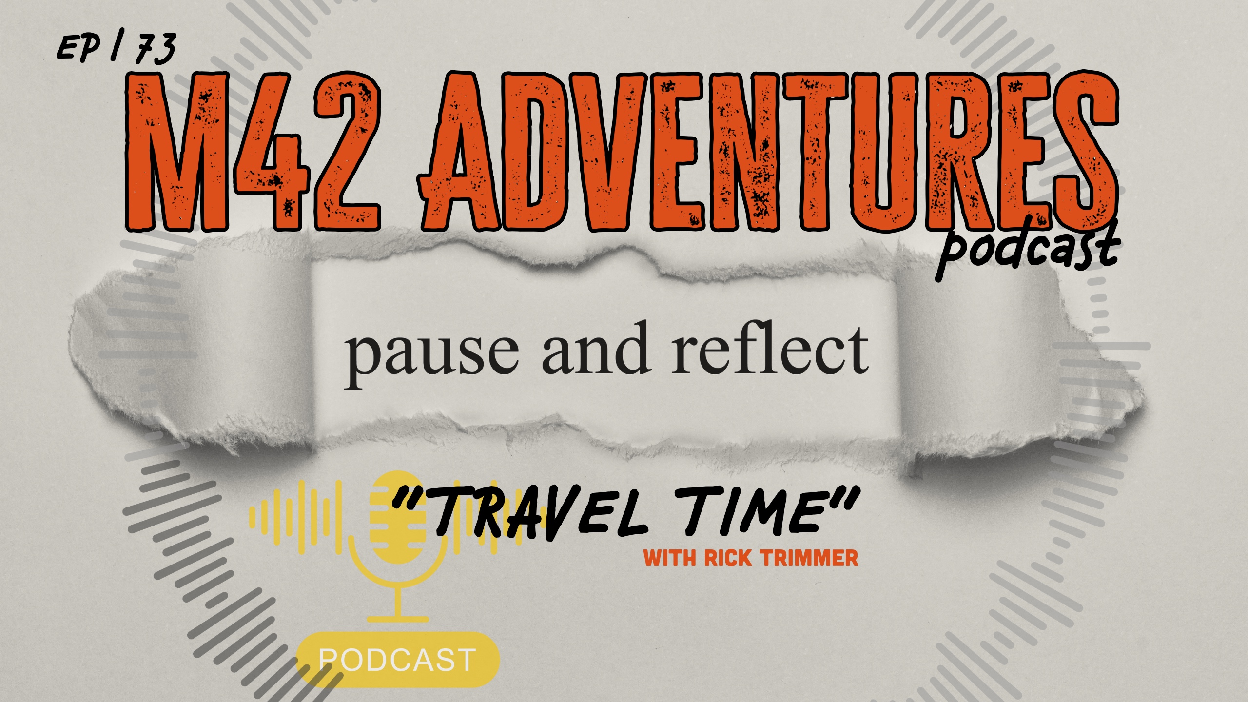 EP | 73 The Journey of M42 Adventures with Rick Trimmer