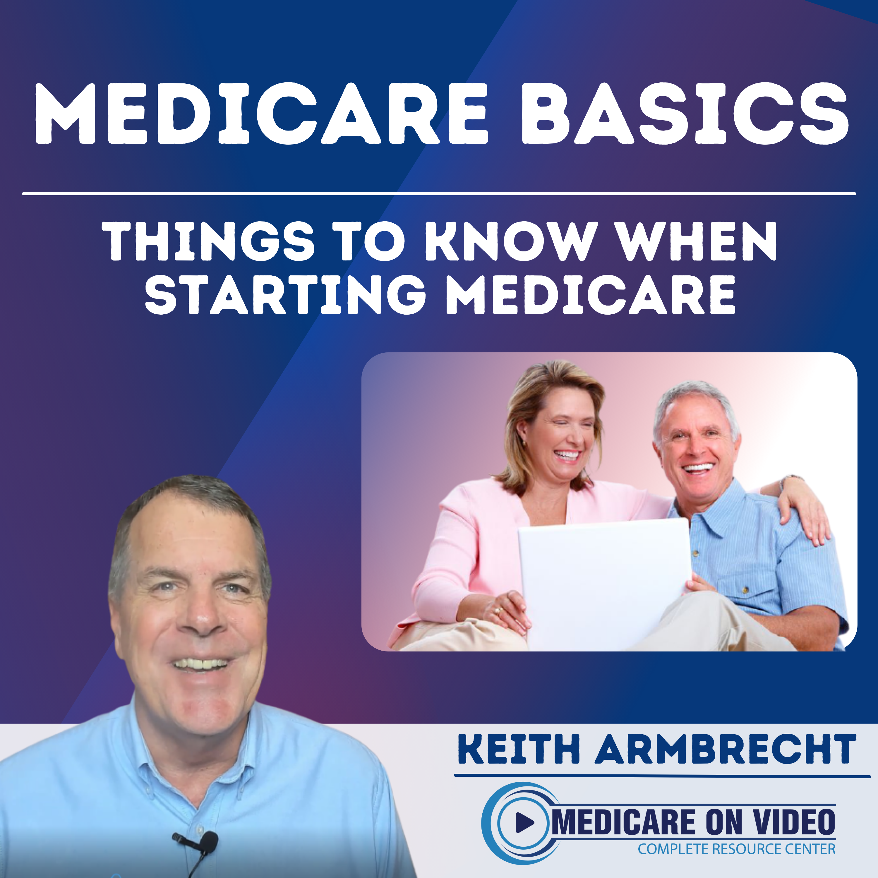 Medicare Basics - Keith Armbrecht Medicare on Video