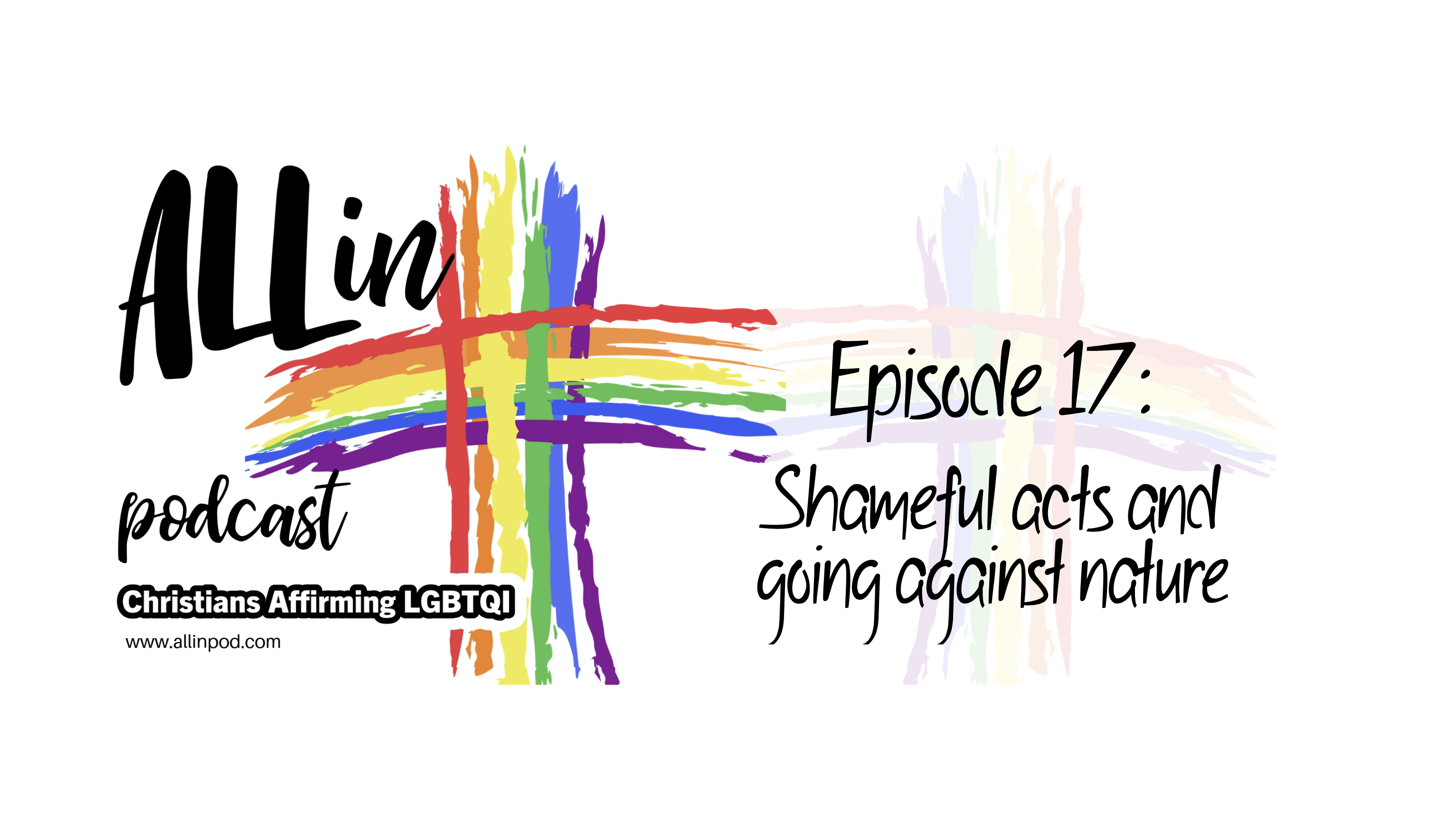 Ep17: Shameful Lusts and Against Nature