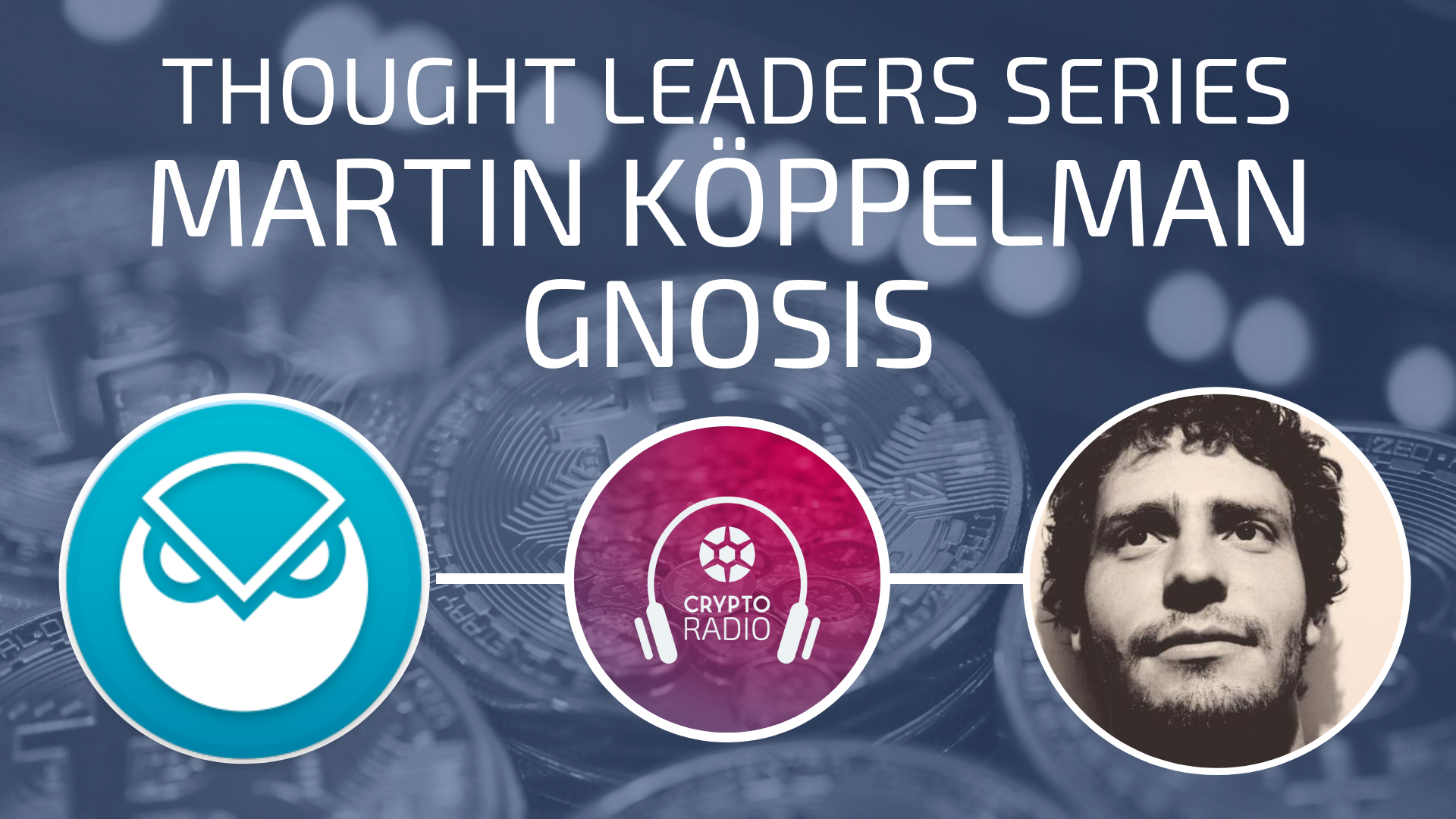 Martin Köppelmann of Gnosis and Circles - Paving the Way to Prediction Markets and UBI