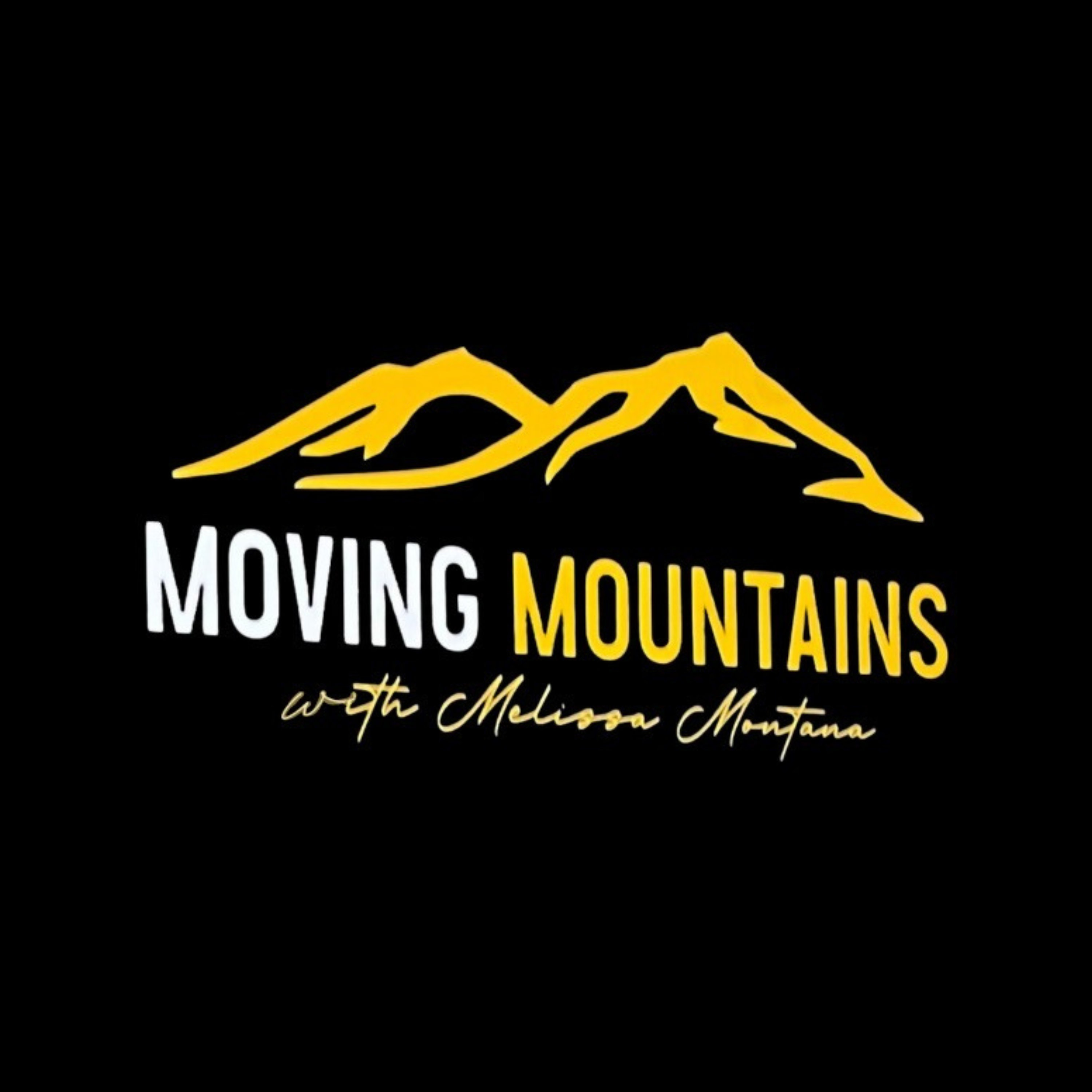 Moving Mountains with Melissa Montana
