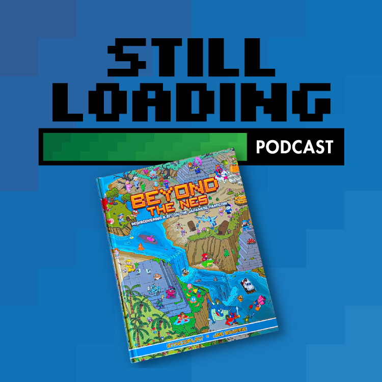 Still Loading #407: Beyond the NES w/ Joe Bourrie