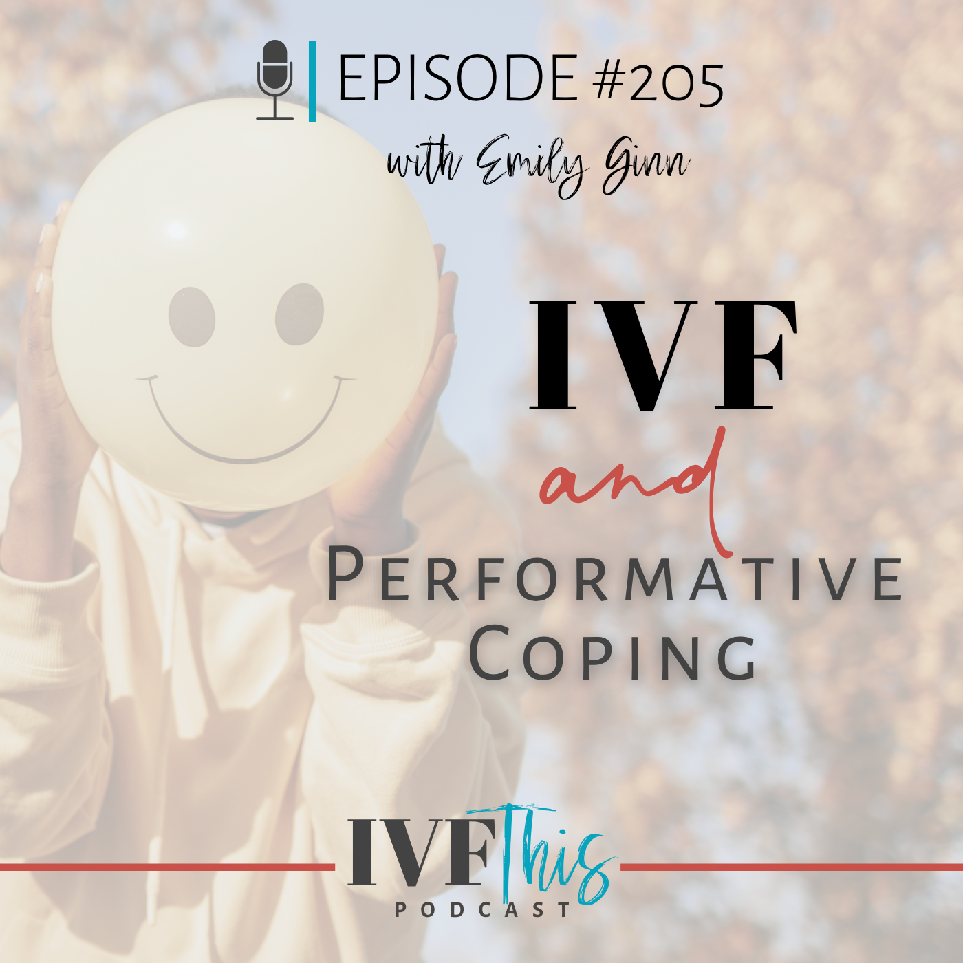IVF This Podcast Episode 205: IVF and Performative Coping