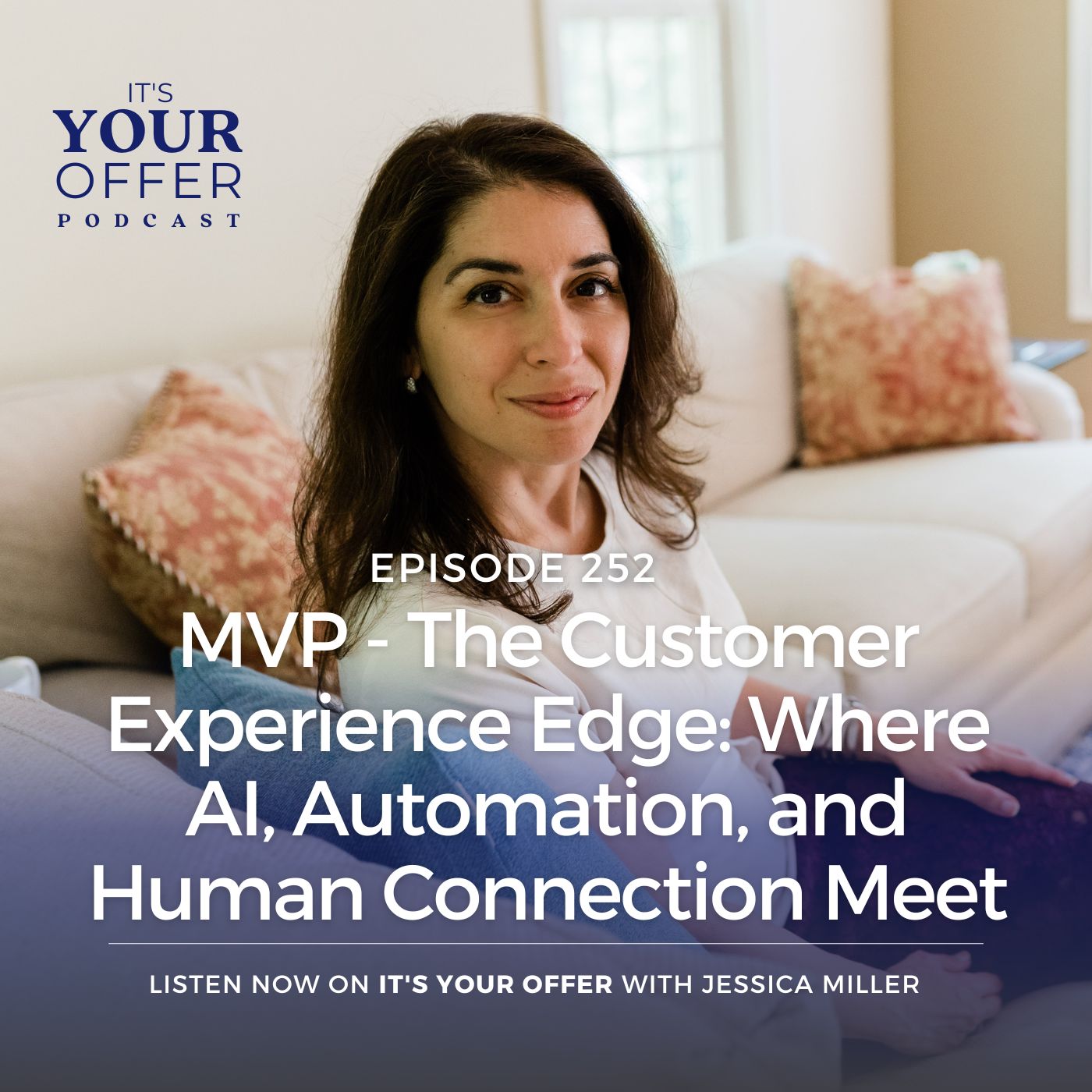 Episode 252: MVP - The Customer Experience Edge: Where AI, Automation, and Human Connection Meet