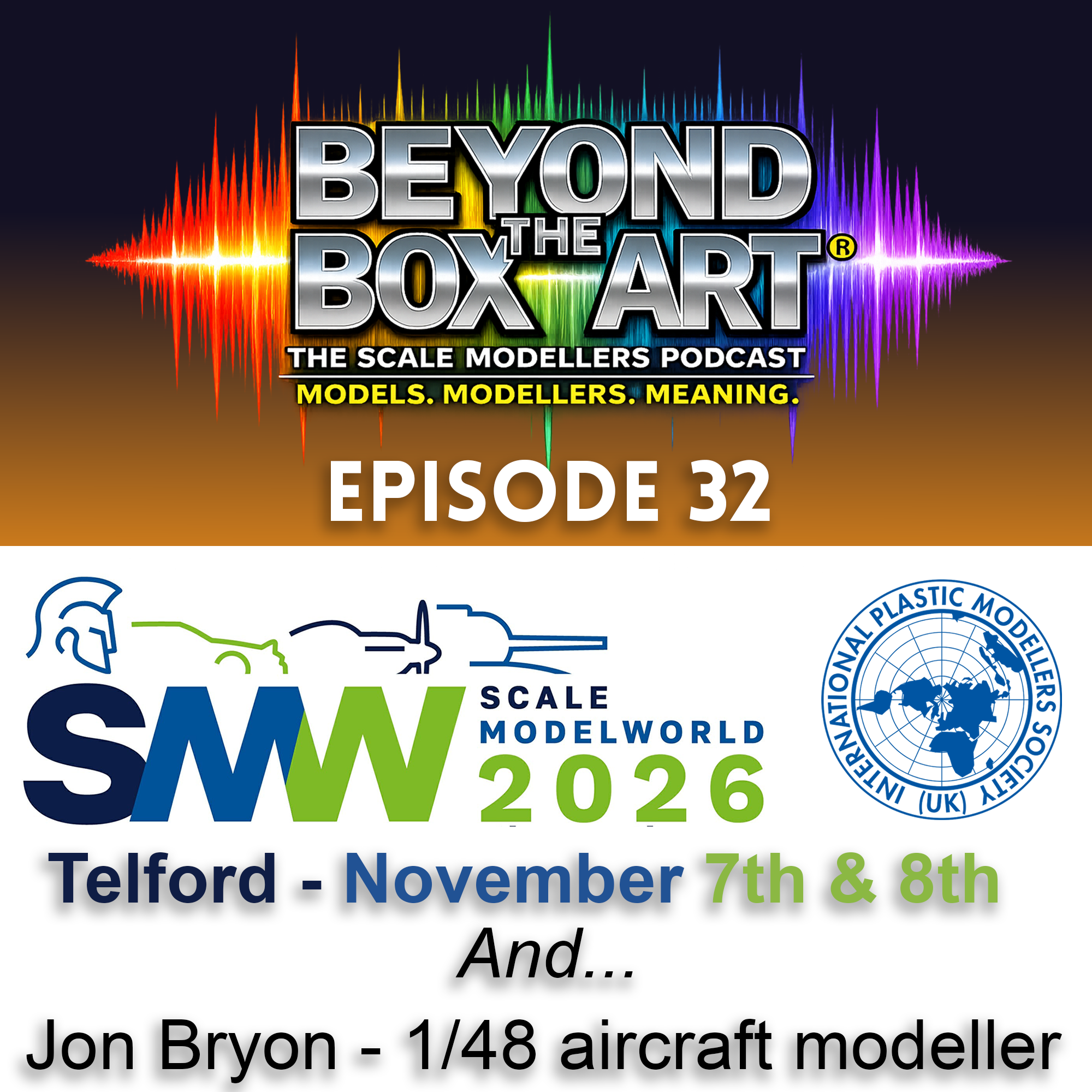 Episode 32 - Scale Model World 2026 Starts Here! | Jon Bryon Joins Us