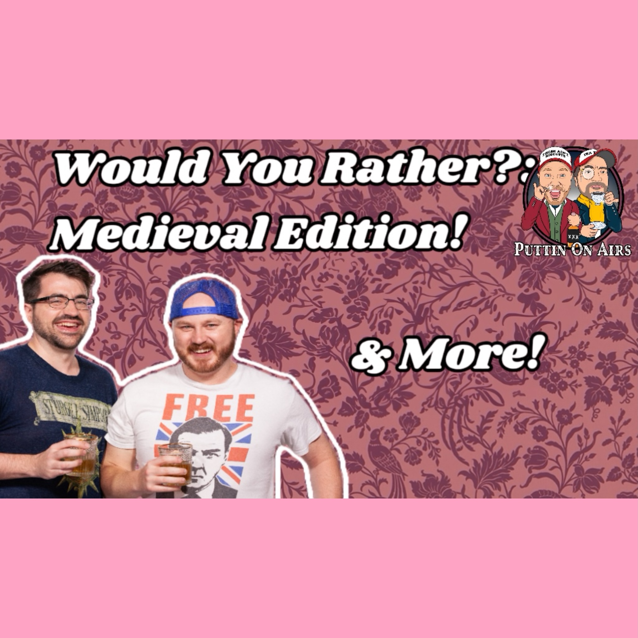 Would You Rather?: Medieval Edition! (&more!)