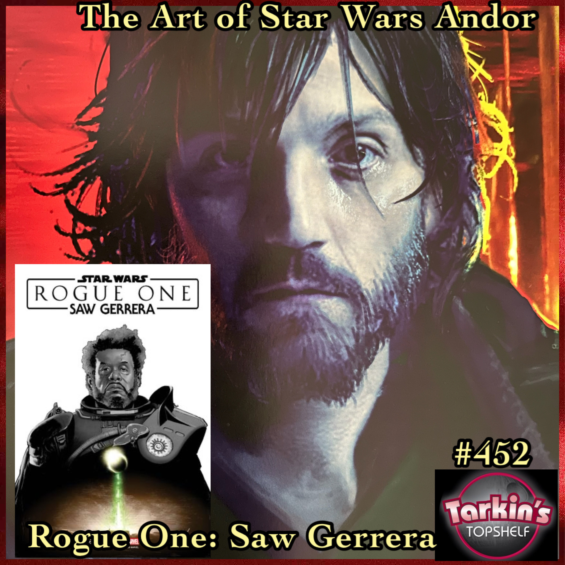 452: The Art of Star Wars: Andor and Rogue One: Saw Gerrera Discussion