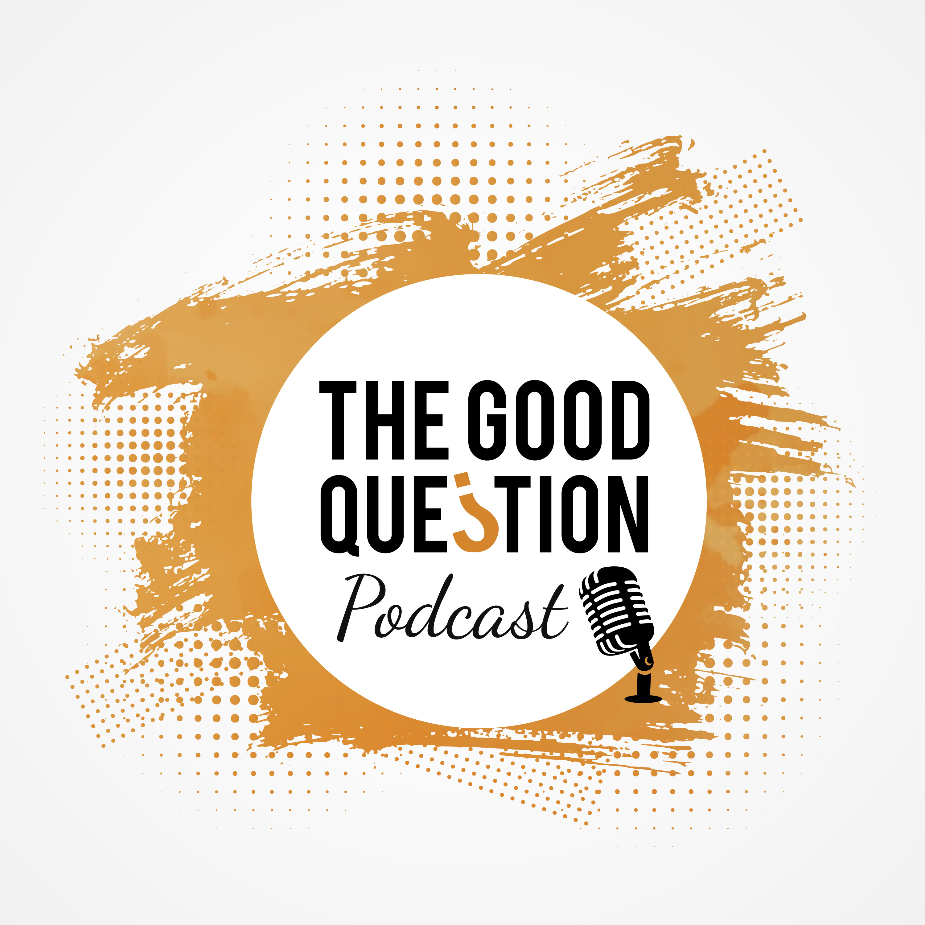 The Good Question Podcast