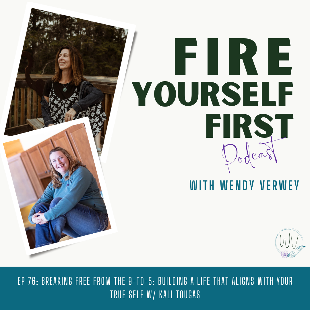 EP 76: Breaking Free from the 9-to-5: Building a Life that Aligns with Your True Self w/ Kali Tougas