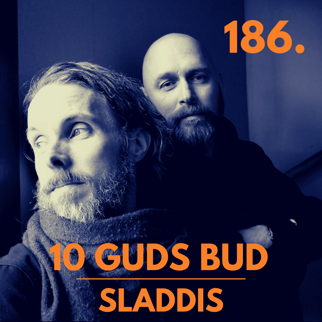 186. Sladdis - 10 GUDS BUD