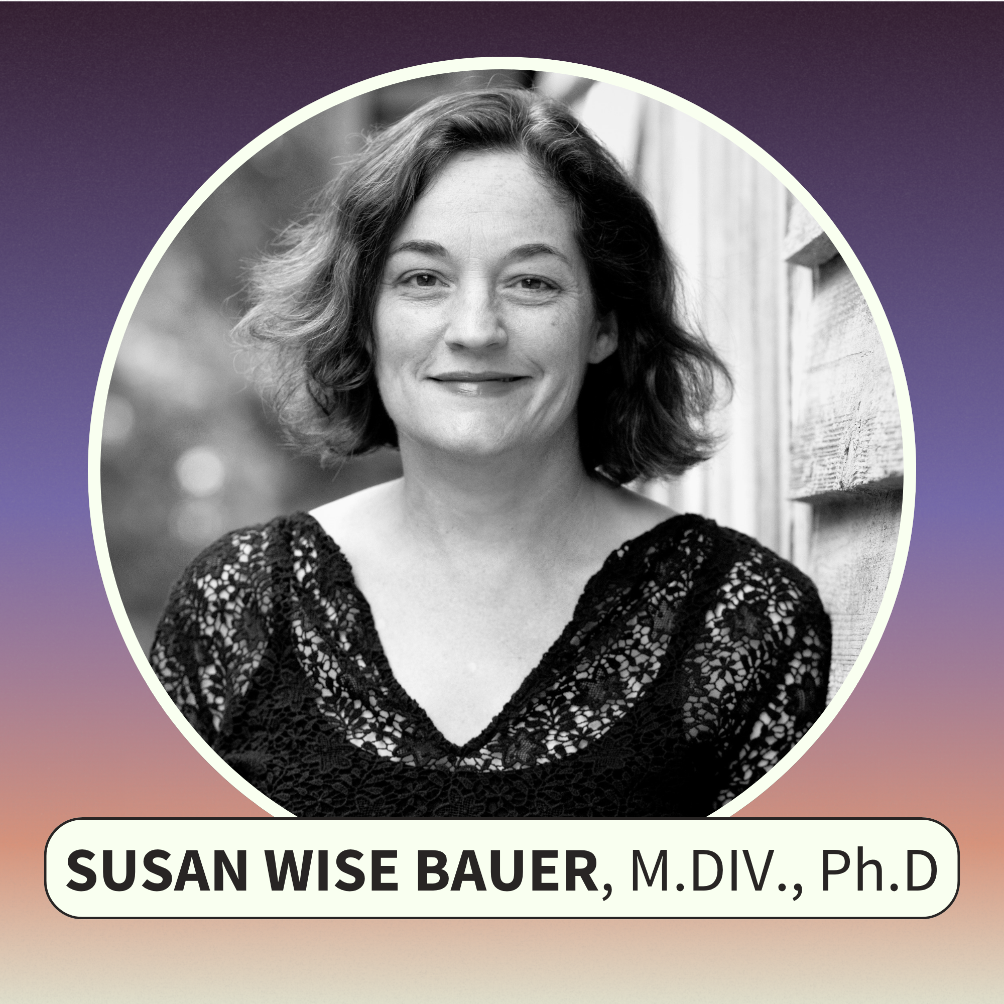 The History of Being Sick with Susan Wise Bauer, M.DIV, PhD