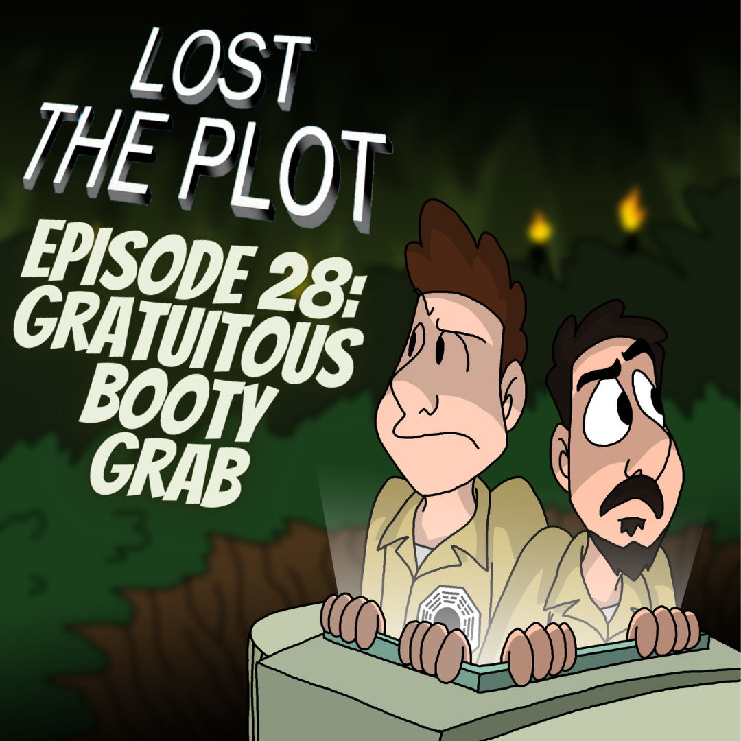 28. S02E06 || Gratuitous Booty Grab