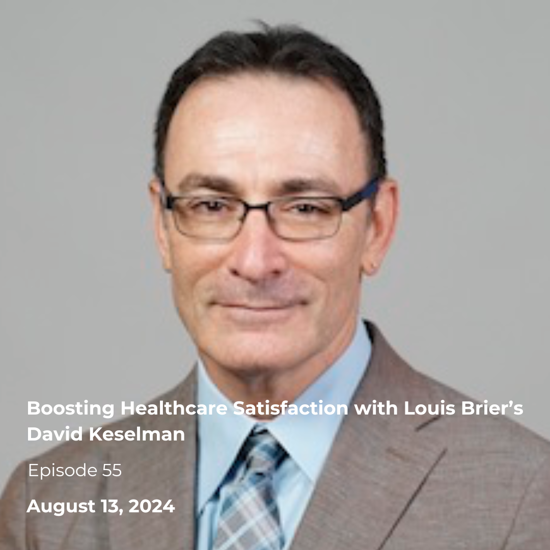 Boosting Healthcare Satisfaction with Louis Brier's David Keselman