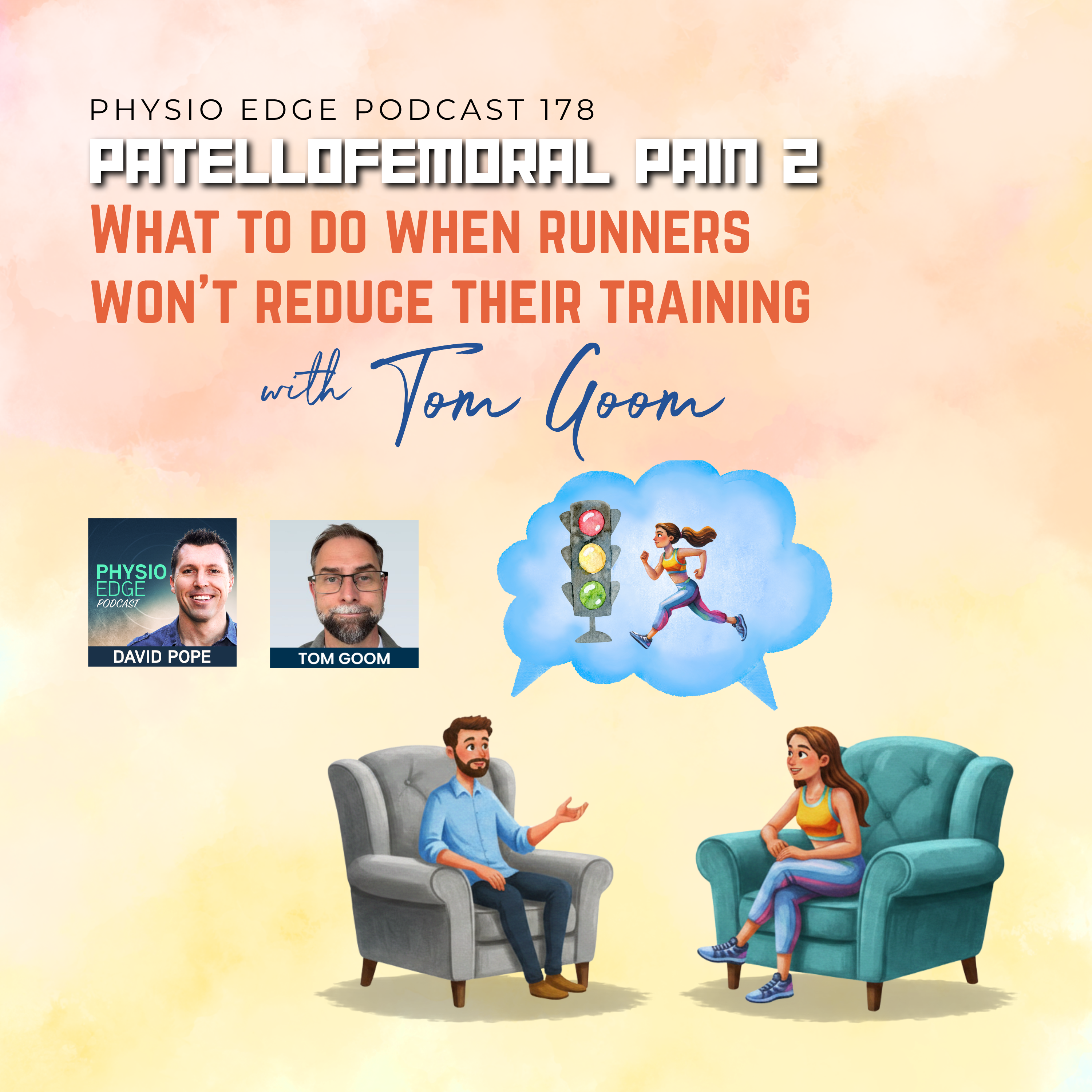 178. Patellofemoral pain 2 - What to do when runners won't reduce their training with Tom Goom
