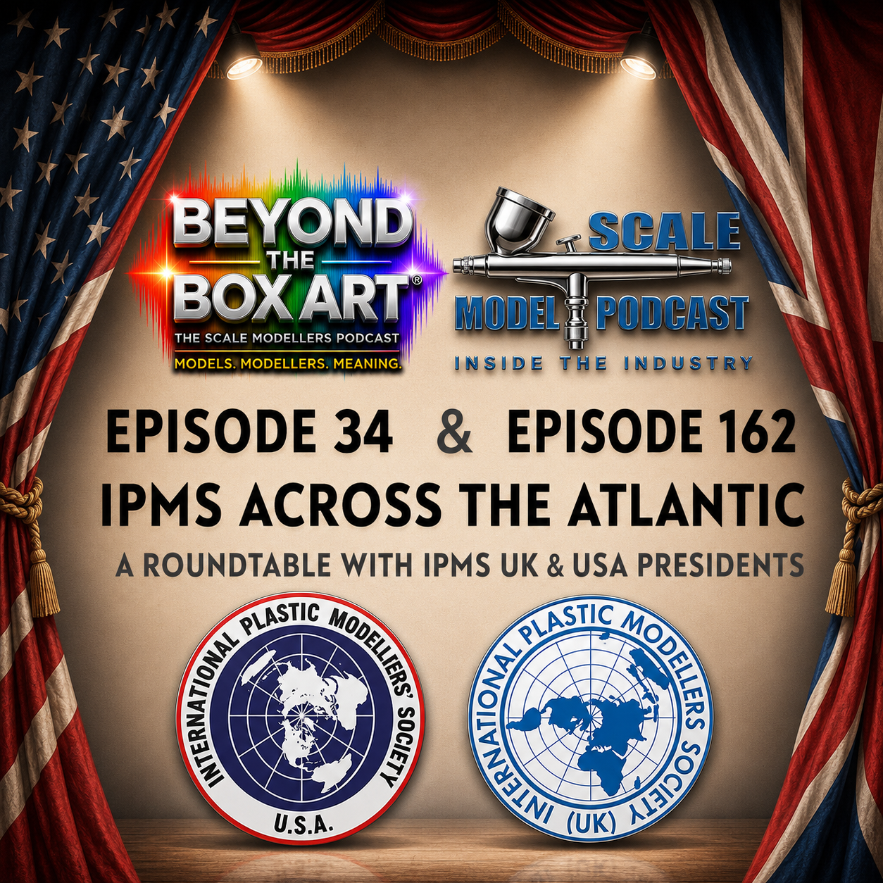 Episode 34 - IPMS UK & USA Presidents - TOGETHER!