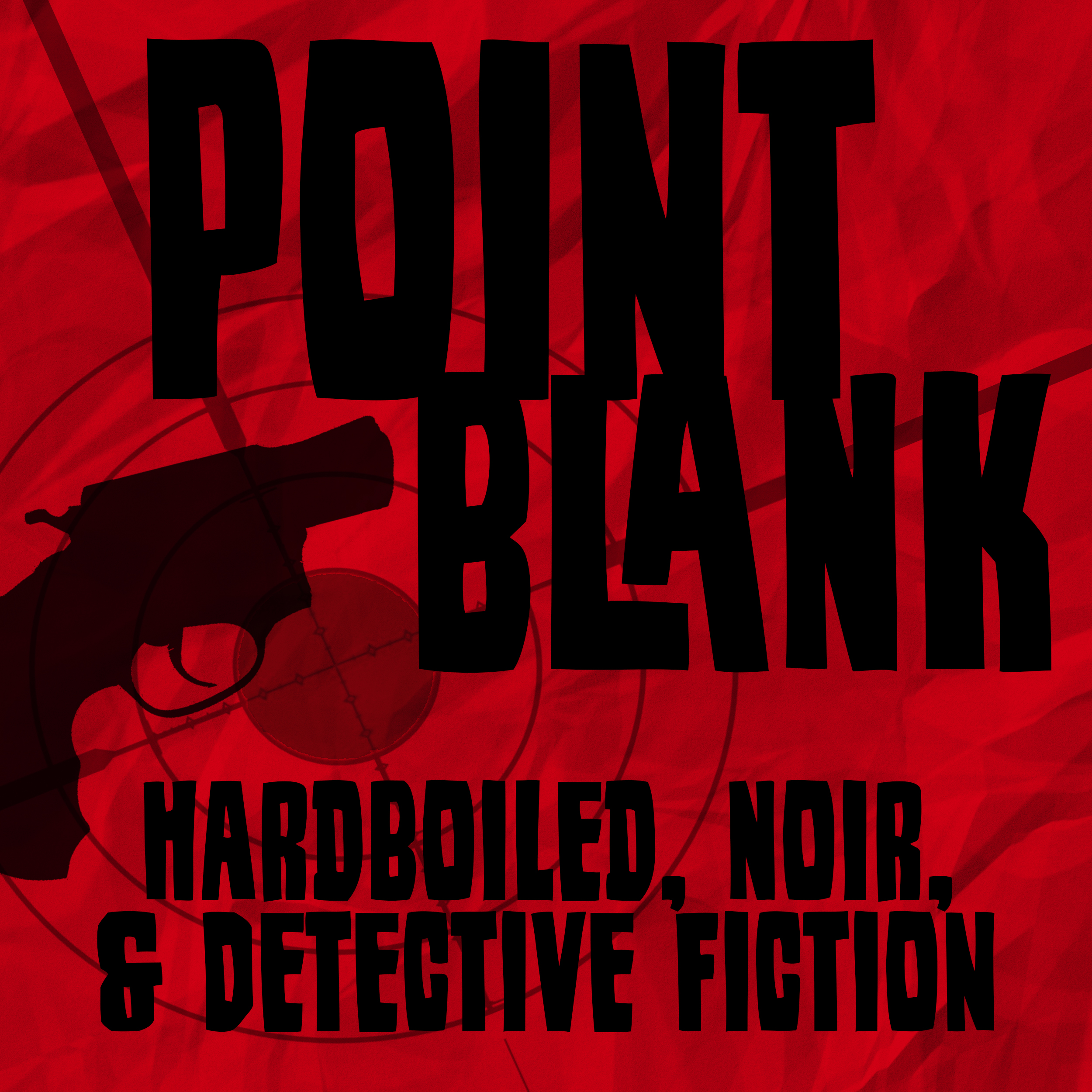 Point Blank: Hardboiled, Noir, & Detective Fiction