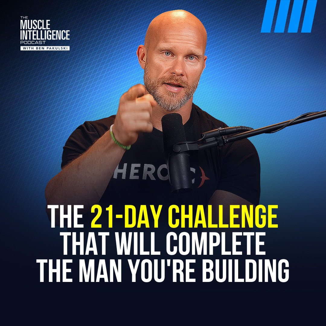 The 21 -Day Challenge That Will Complete the Man You're Building