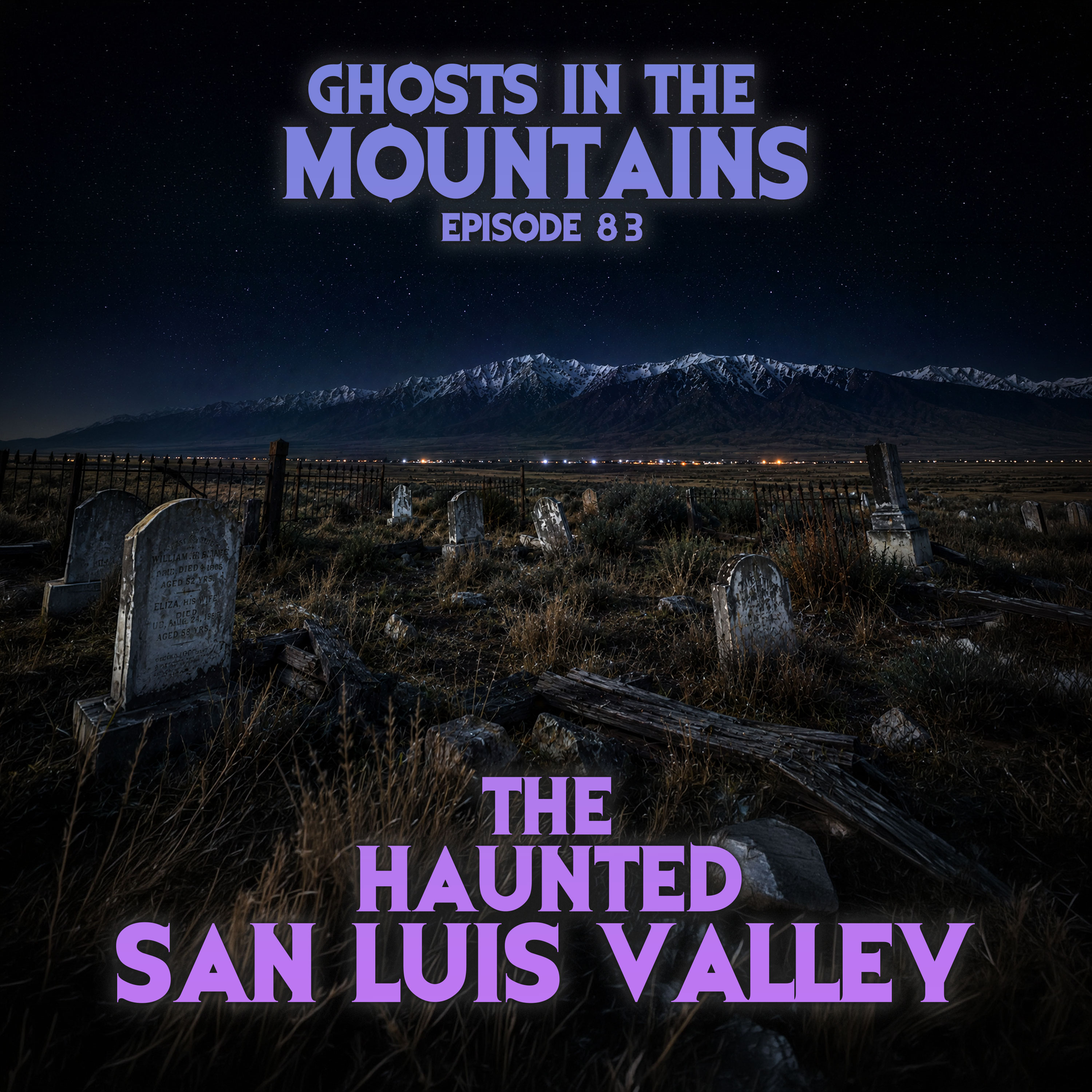 GITM #83 The Haunted San Luis Valley