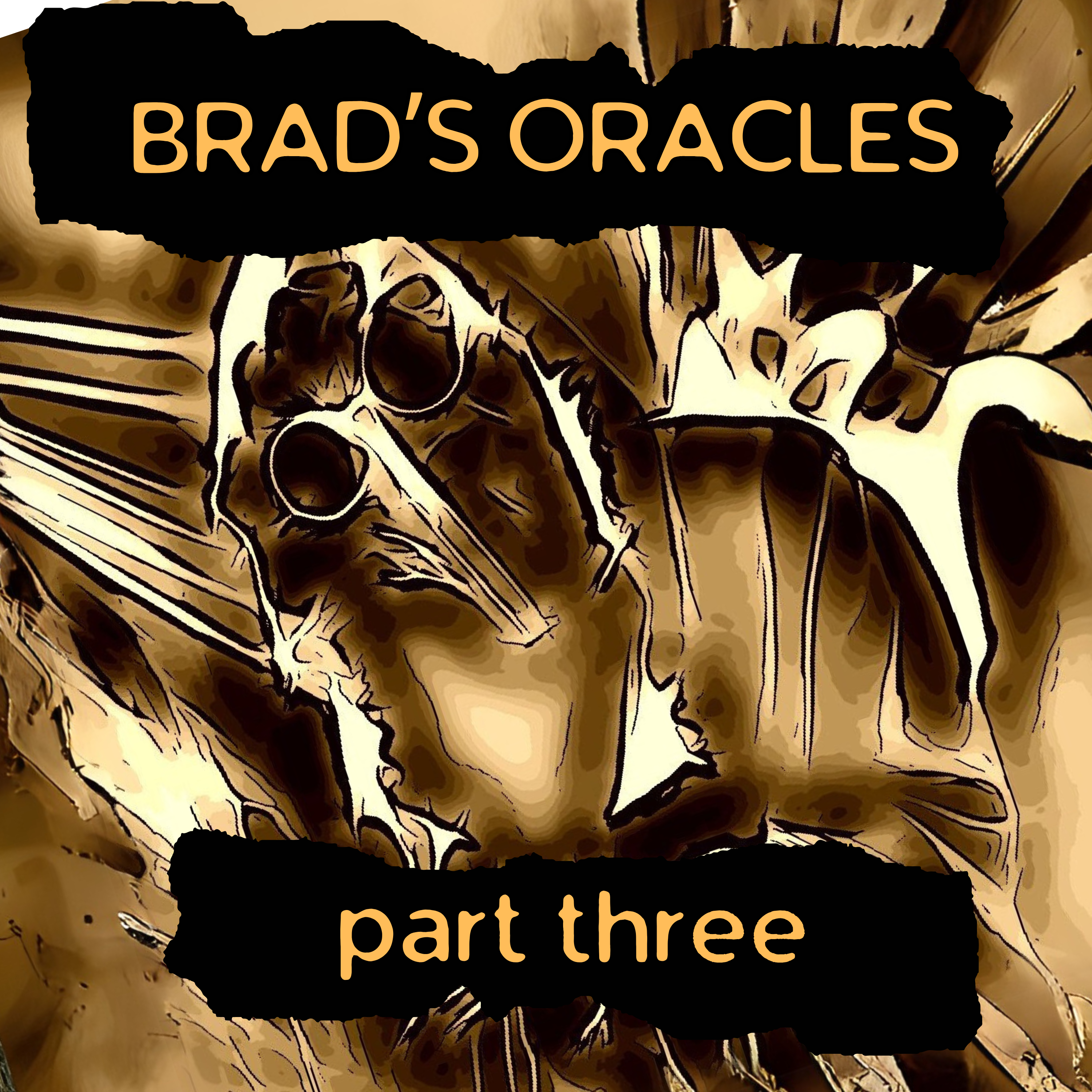 This is Channel Ab3 Episode Thirty-Eight: Brad's Oracles Part Three