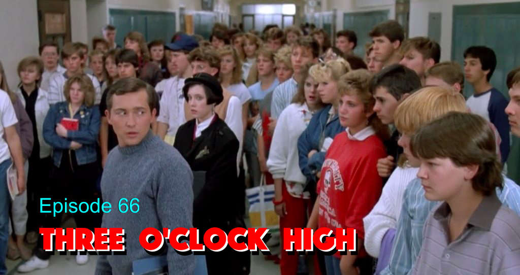 EPISODE #66 - THREE O'CLOCK HIGH