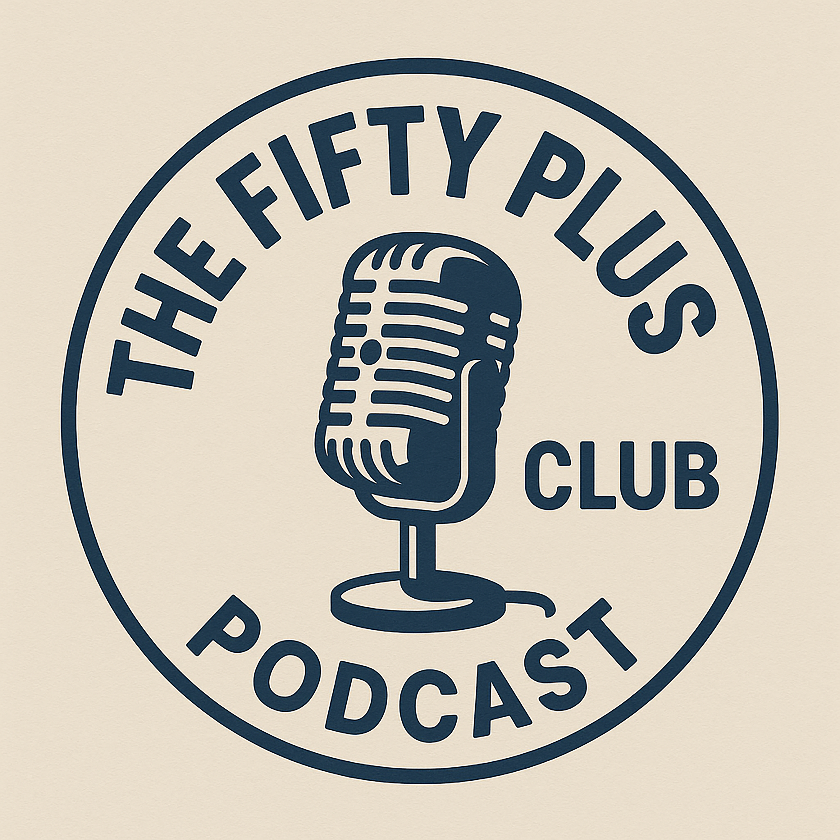 The Fifty Plus Club Podcast