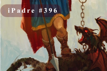 iPadre #396 - Slaying Dragons
