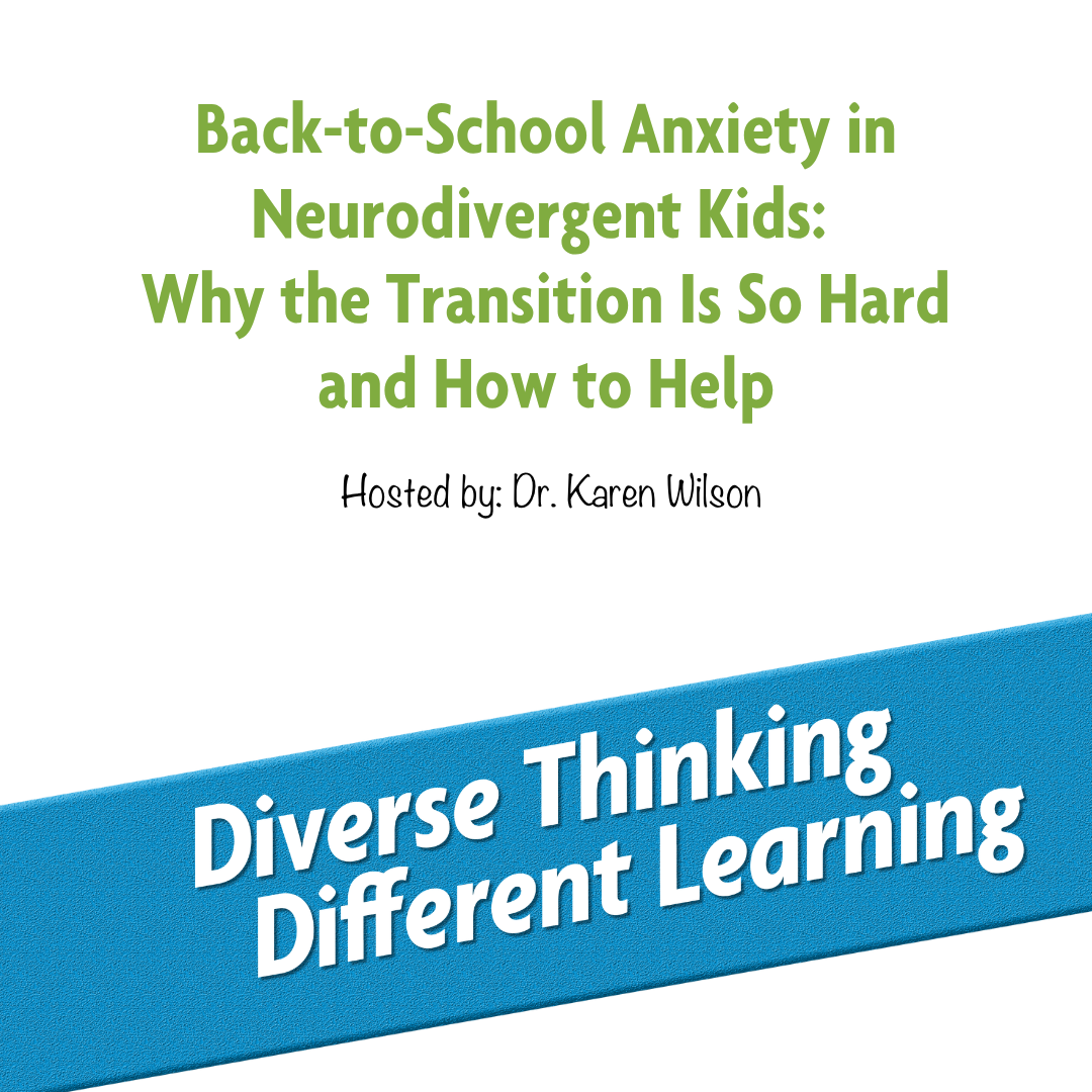 Ep. 265: Back-to-School Anxiety in Neurodivergent Kids: Why the Transition Is So Hard and How to Help