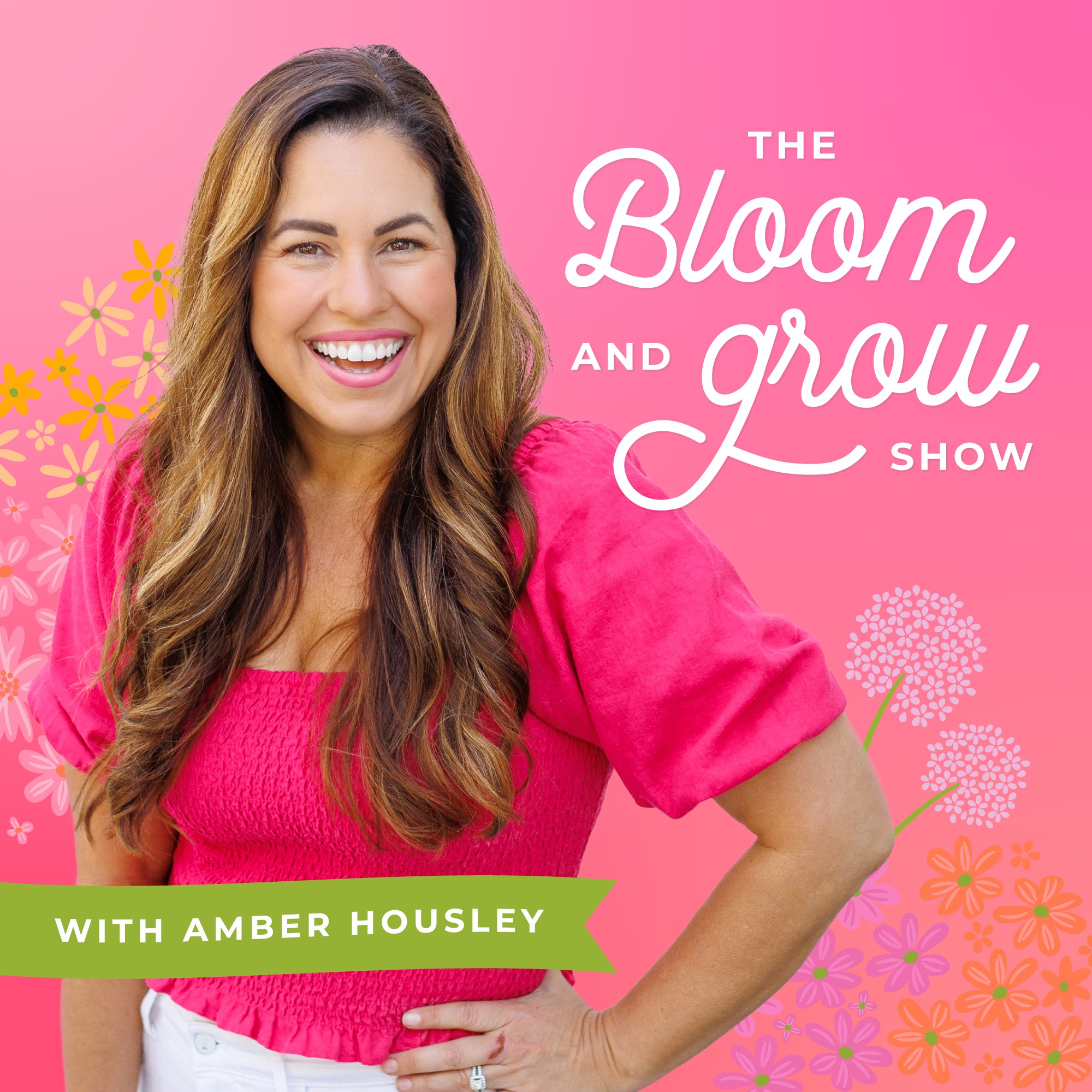 The Bloom & Grow Show with Amber Housley
