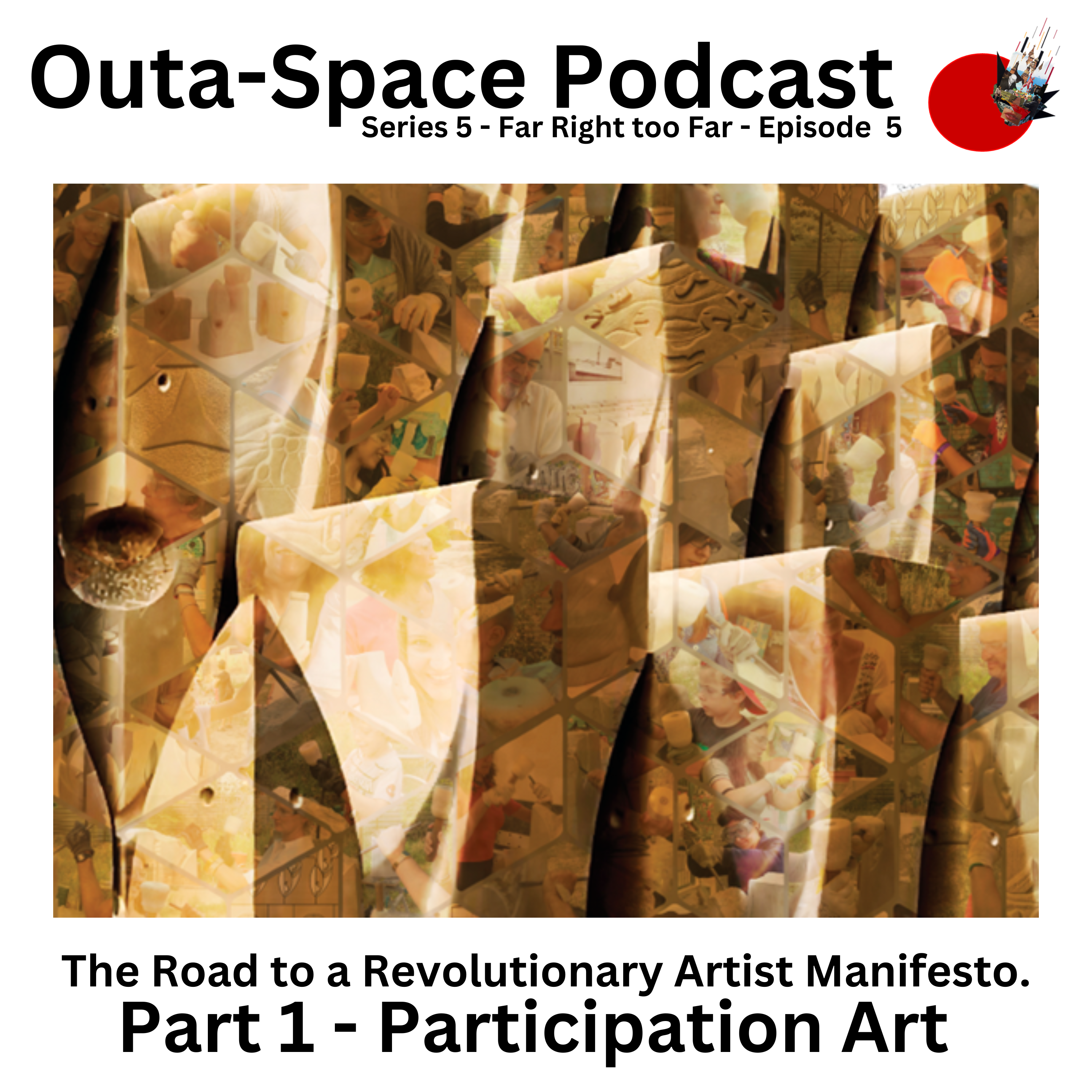 Roads to a revolutionary artist manifesto Part 1 – Participation Art (Series 5 - Episode 5)