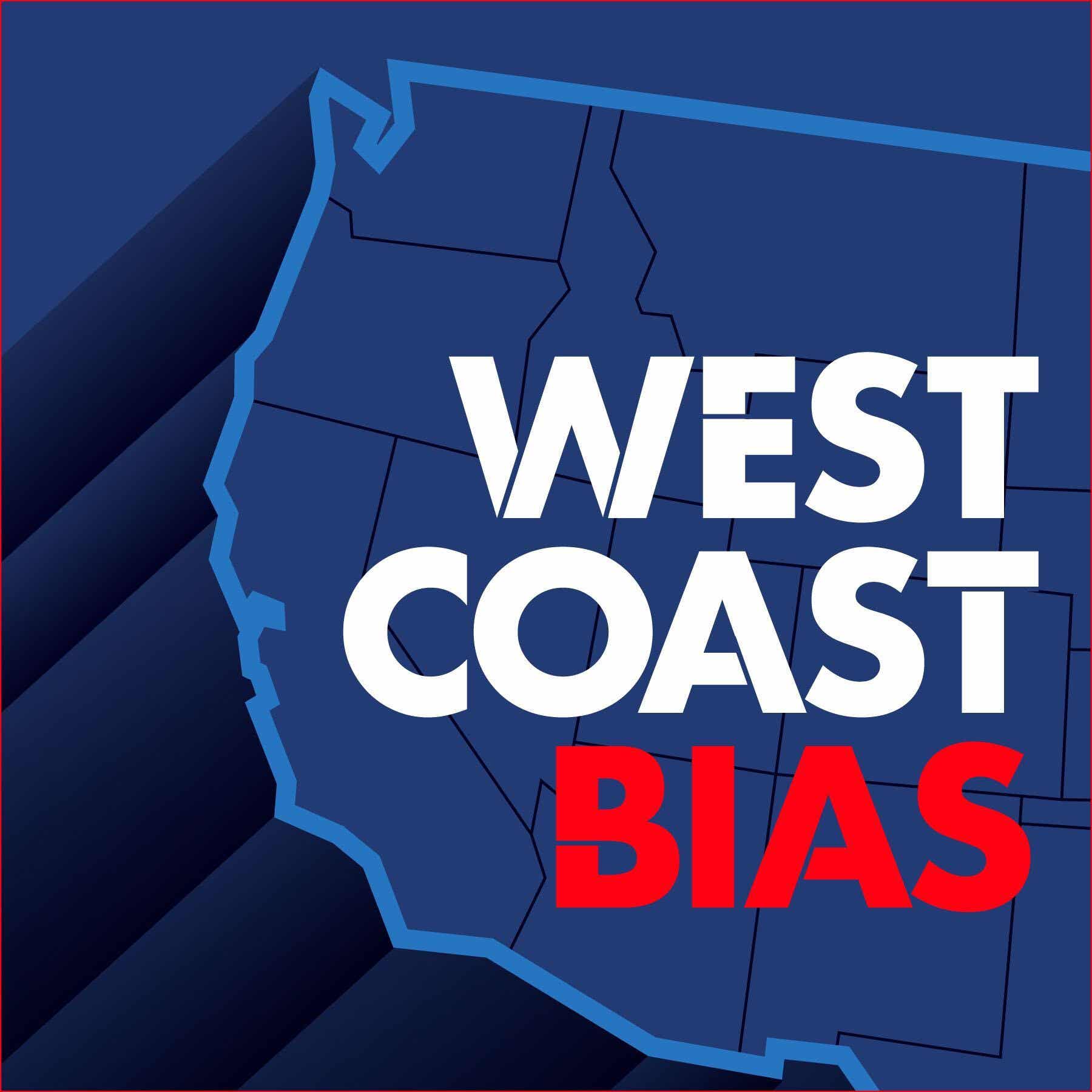 West Coast Bias Podcast