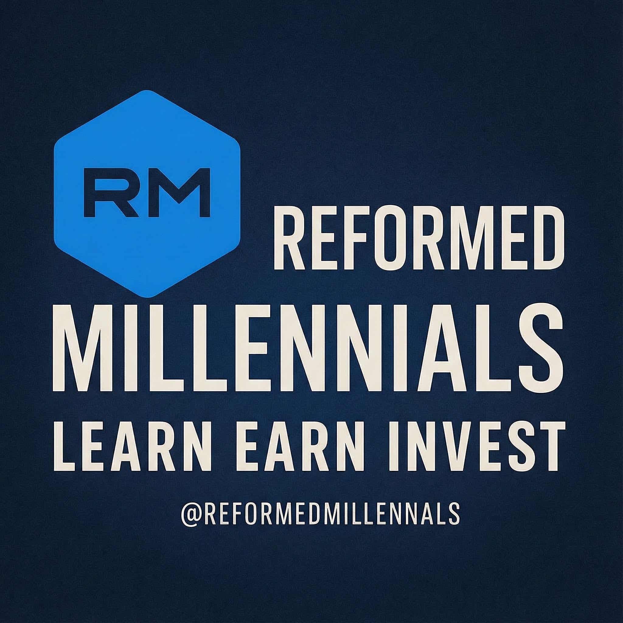 Reformed Millennials - Learn Earn and Invest