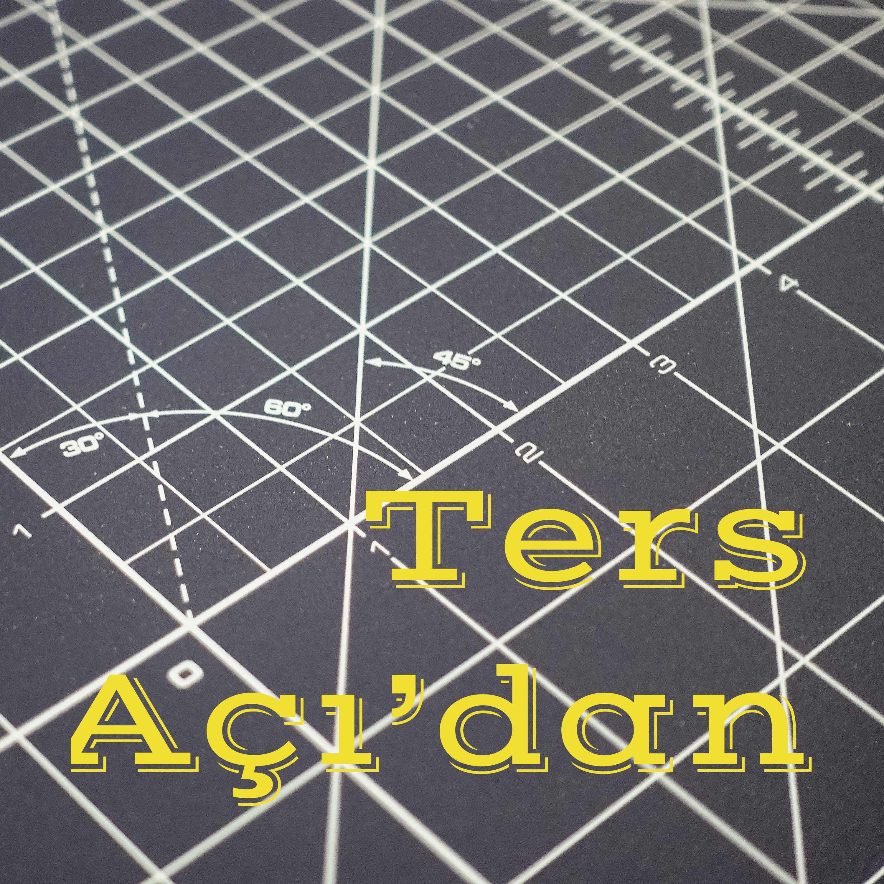 Ters AÃ§Ä±'dan