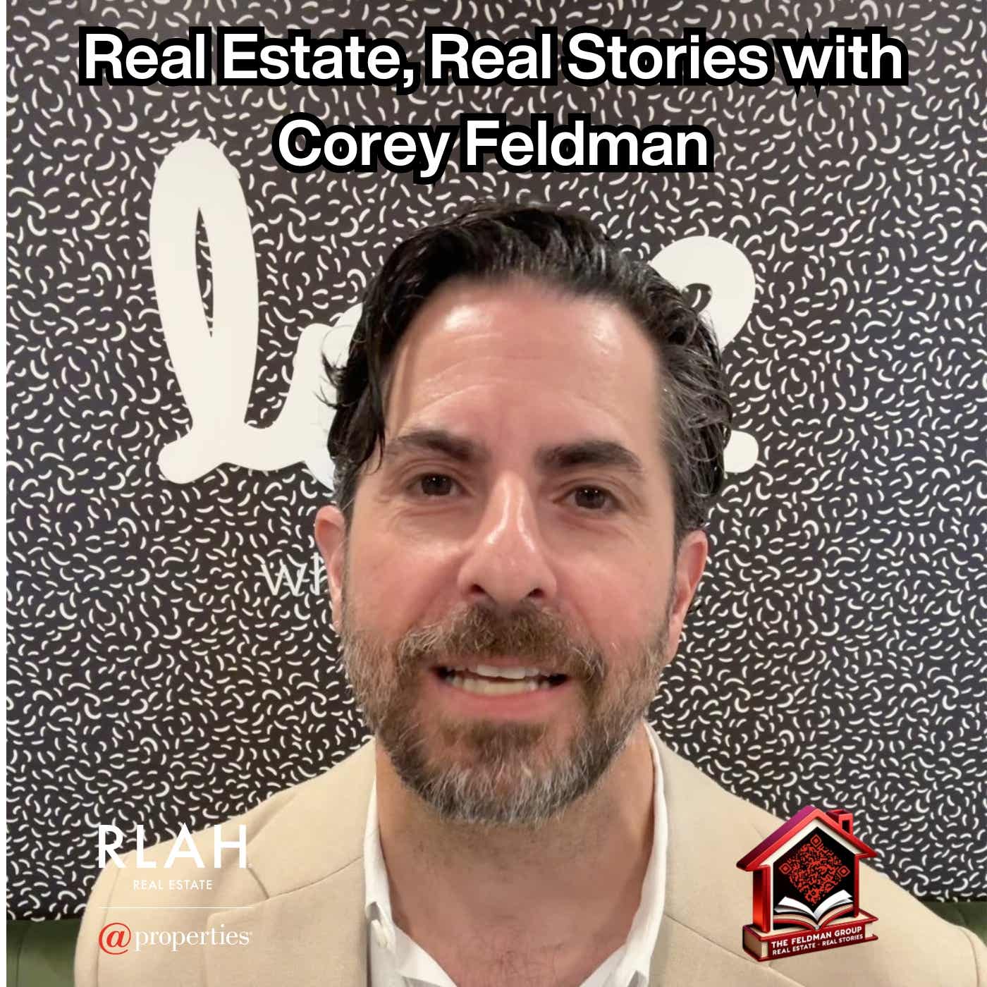 Real Estate, Real Stories with Corey Feldman Podcast