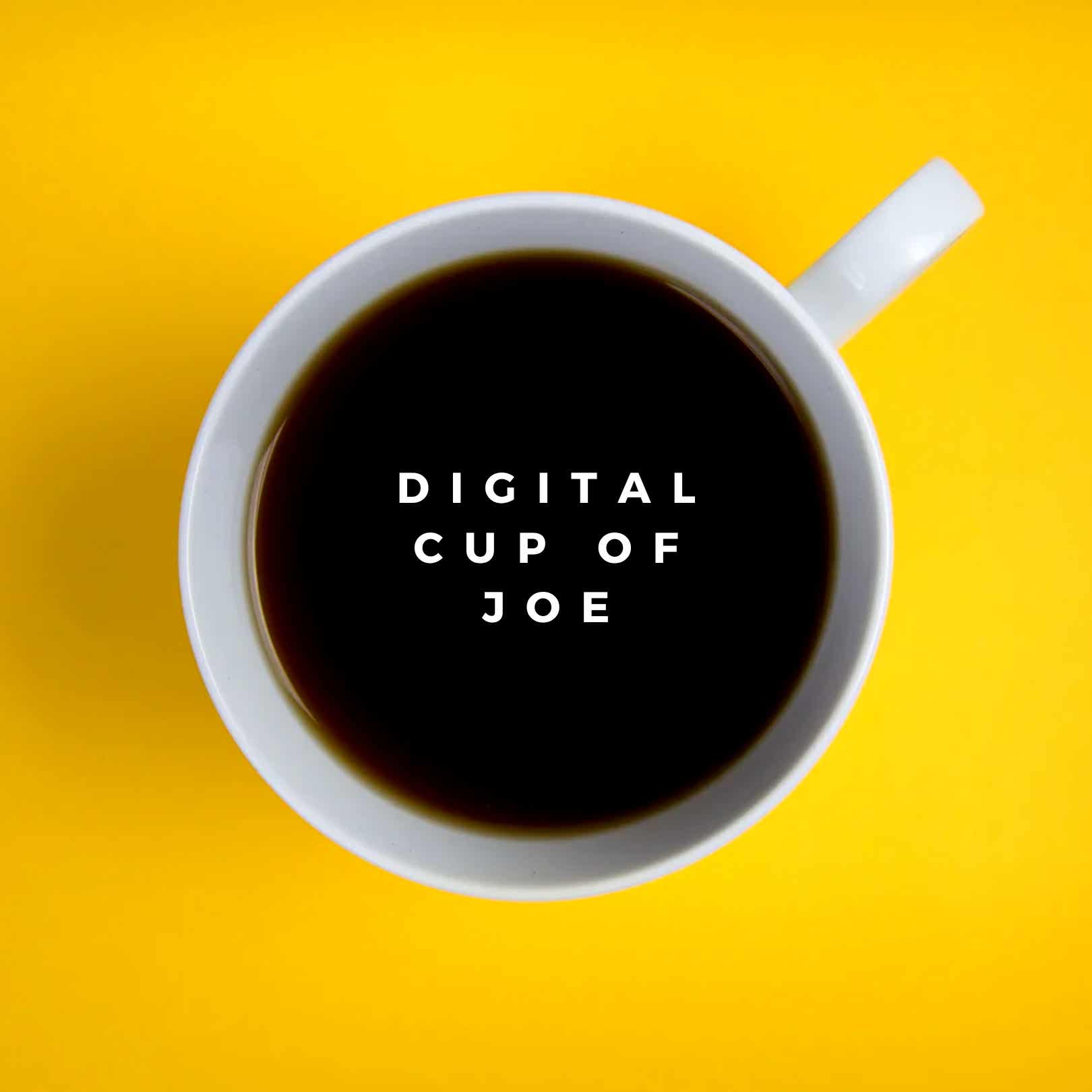 Digital Cup of Joe Podcast