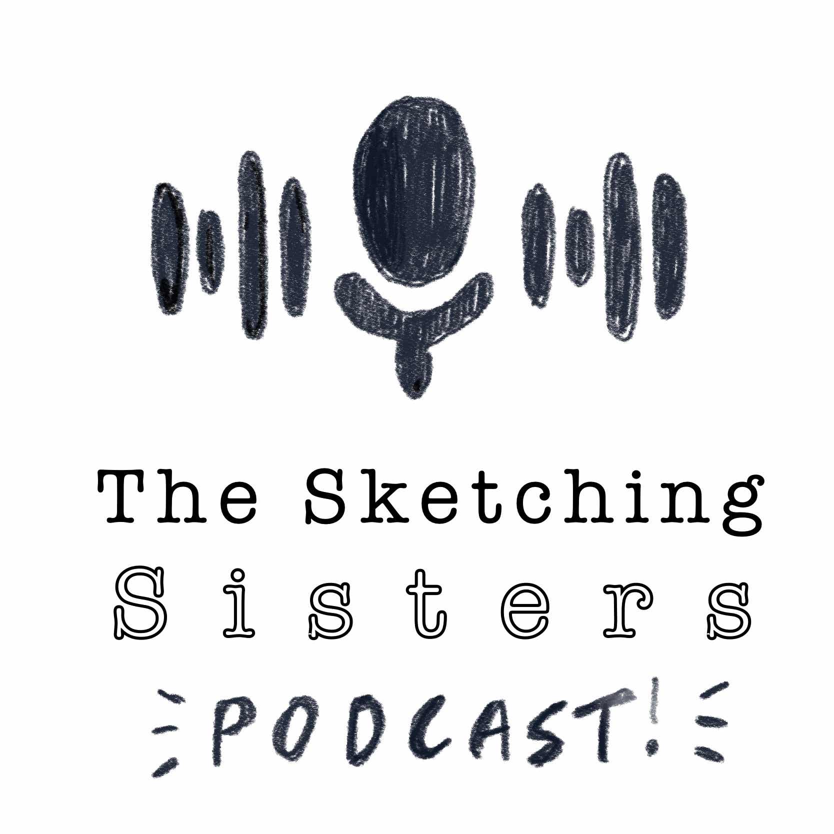 The Sketching Sisters Podcast