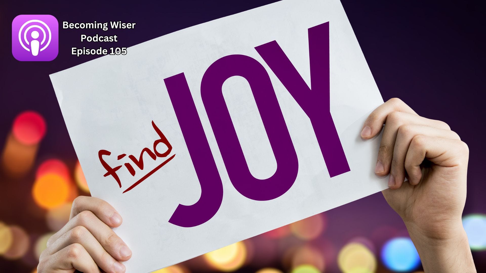 Three Simple Keys to Lasting Joy