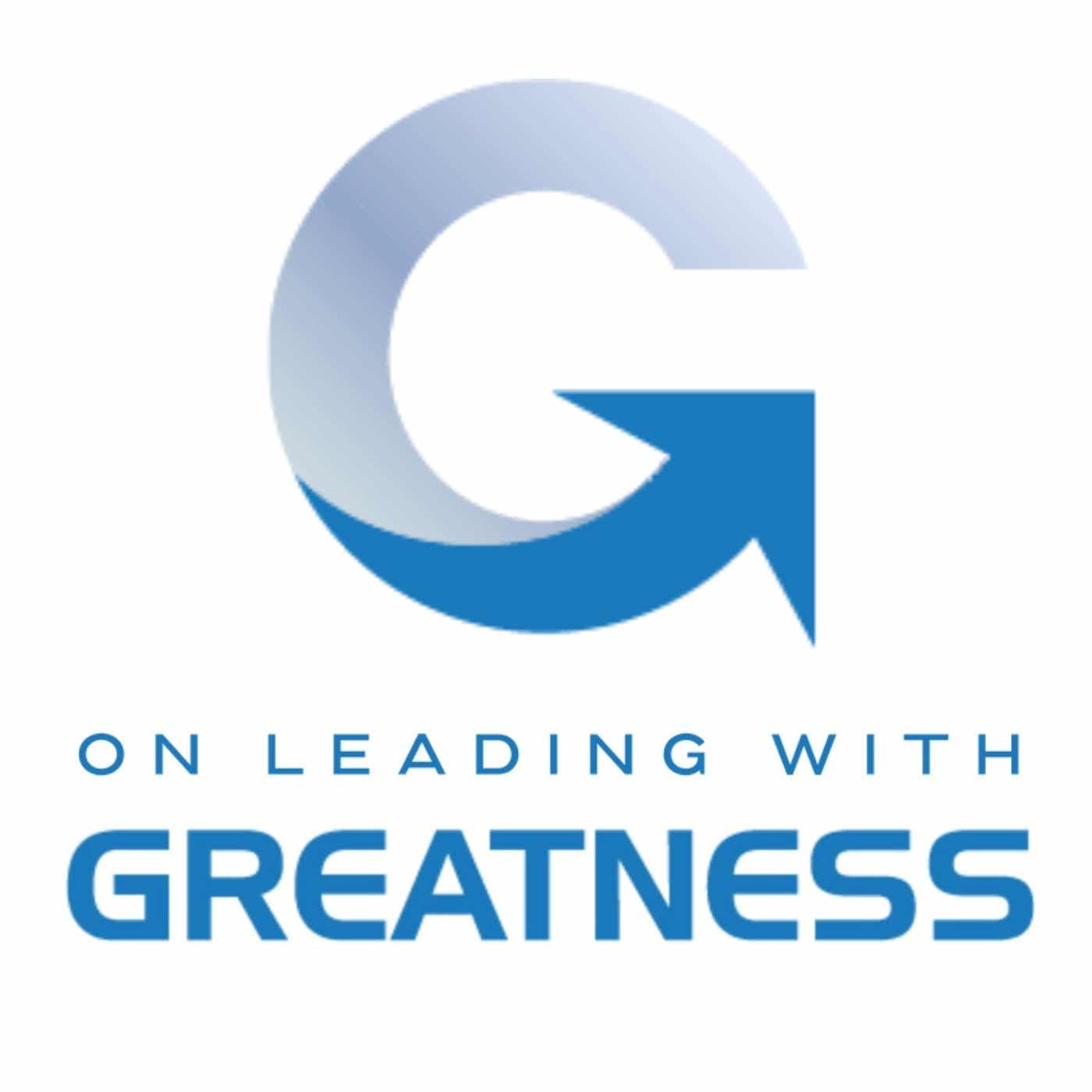On Leading with Greatness