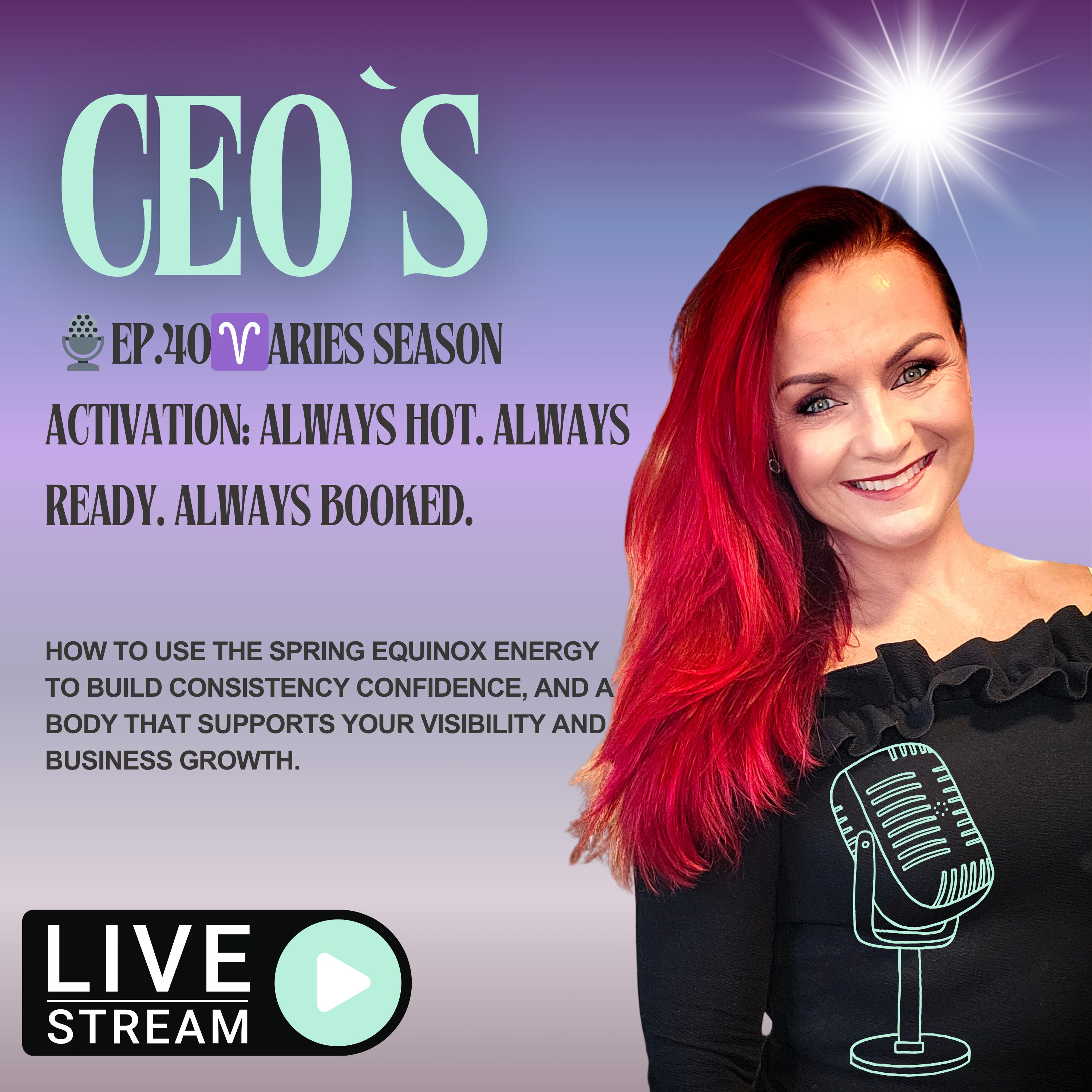 🎙️Ep.40♈️Aries Season Activation: Always Hot. Always Ready. Always Booked.