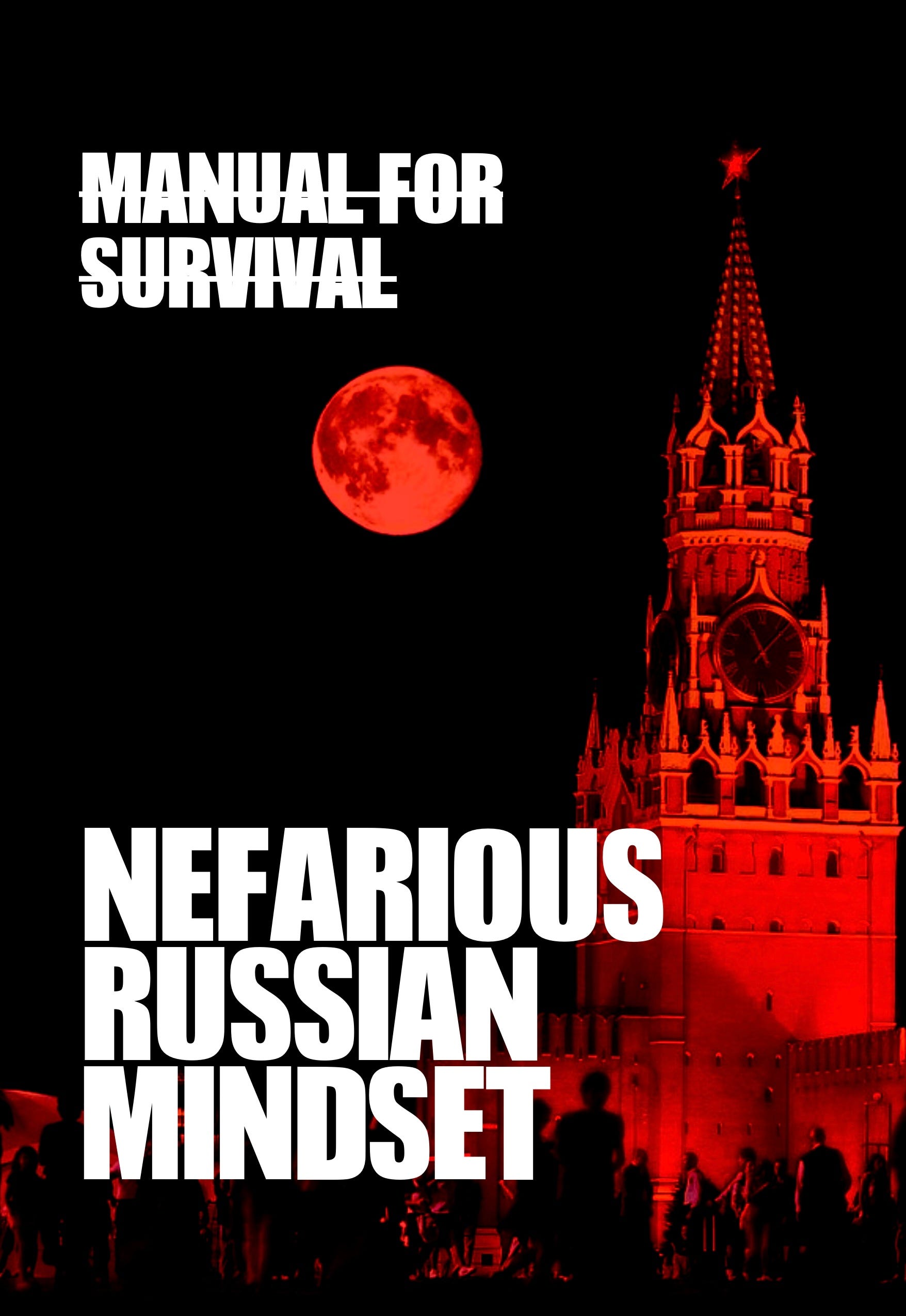 NEFARIOUS RUSSIAN MINDSET: MASTERCLASS ON SURVIVING COLLAPSE