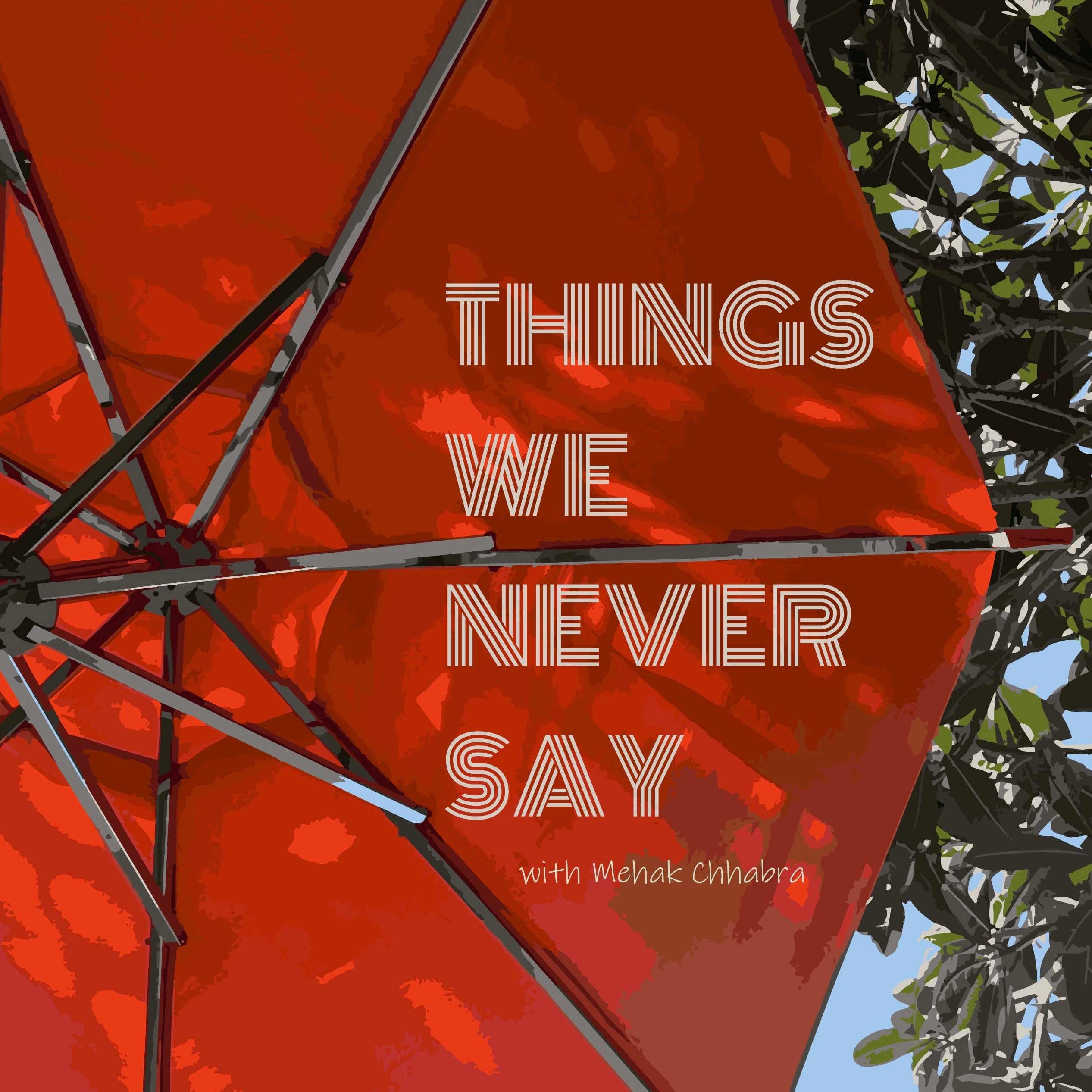 Things we never say